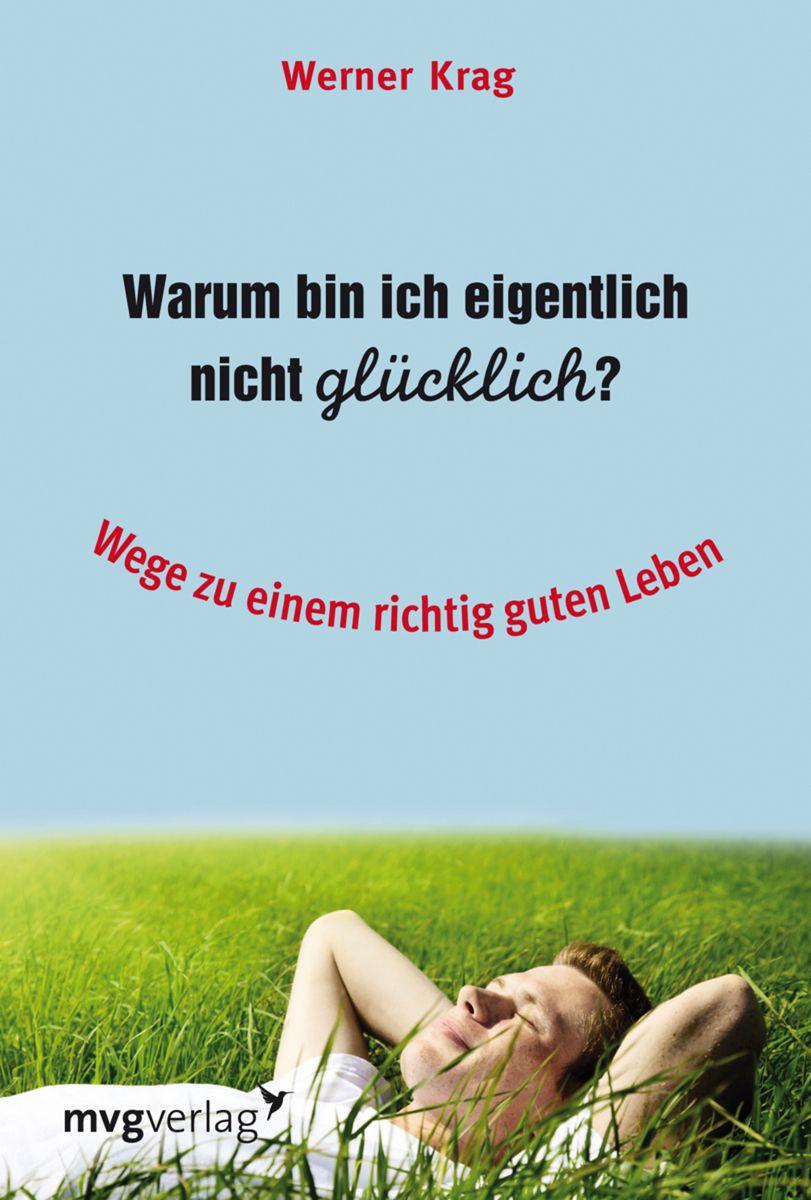 Buchcover: "Warum bin ich eigentlich nicht glücklich?" von Werner Krag. Mann liegt im Gras. Titel und Autor sichtbar.