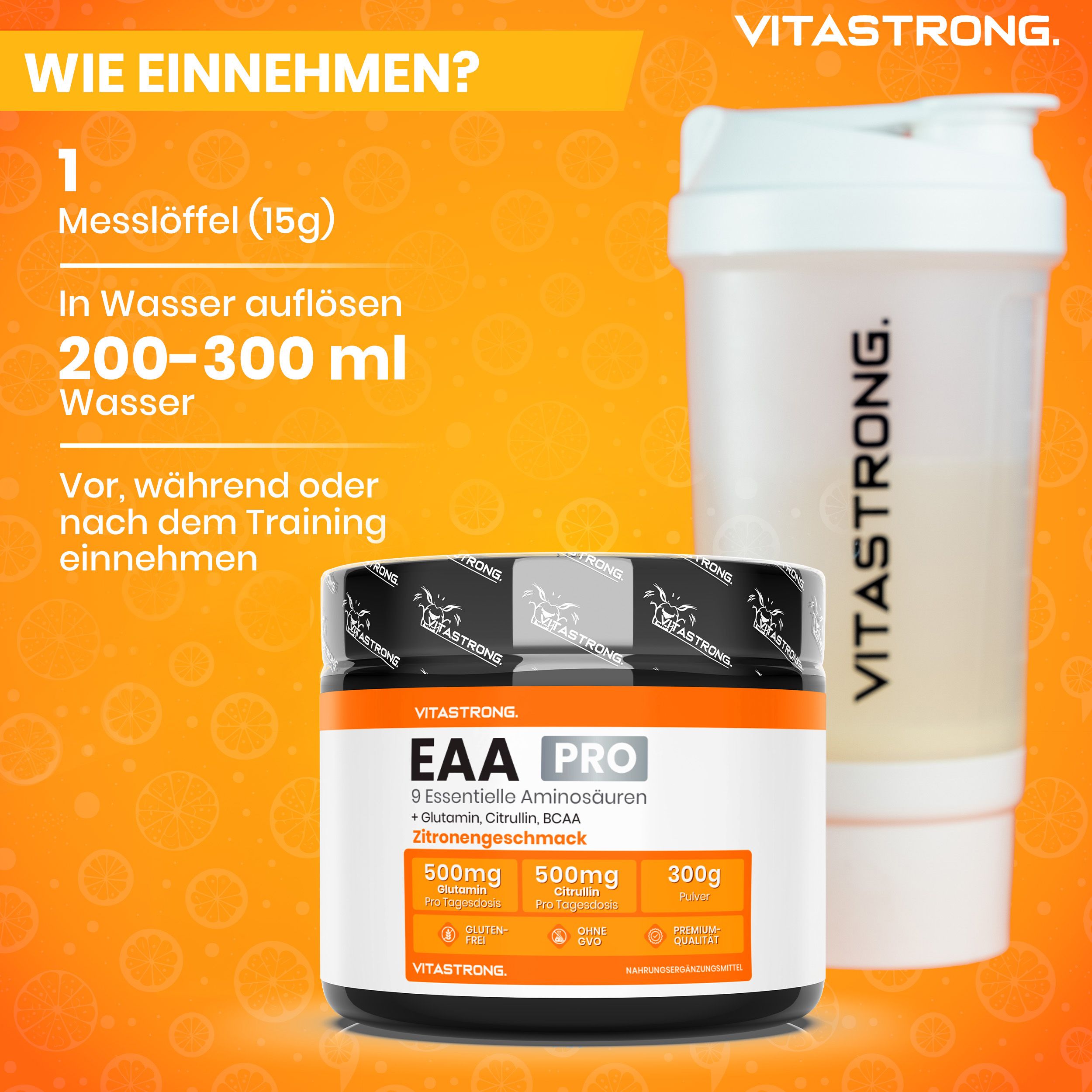 Vitastrong EAA PRO Zitrone. Dose mit Pulver, 300g. Shaker daneben. Text: Wie einnehmen? 1 Messlöffel (15g).