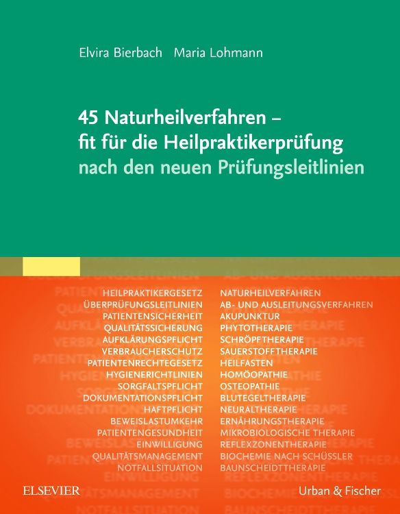 Buchcover mit grünem Hintergrund. Titel: 45 Naturheilverfahren. Autoren: Elvira Bierbach, Maria Lohmann. Verlag: Urban & Fischer, Elsevier.
