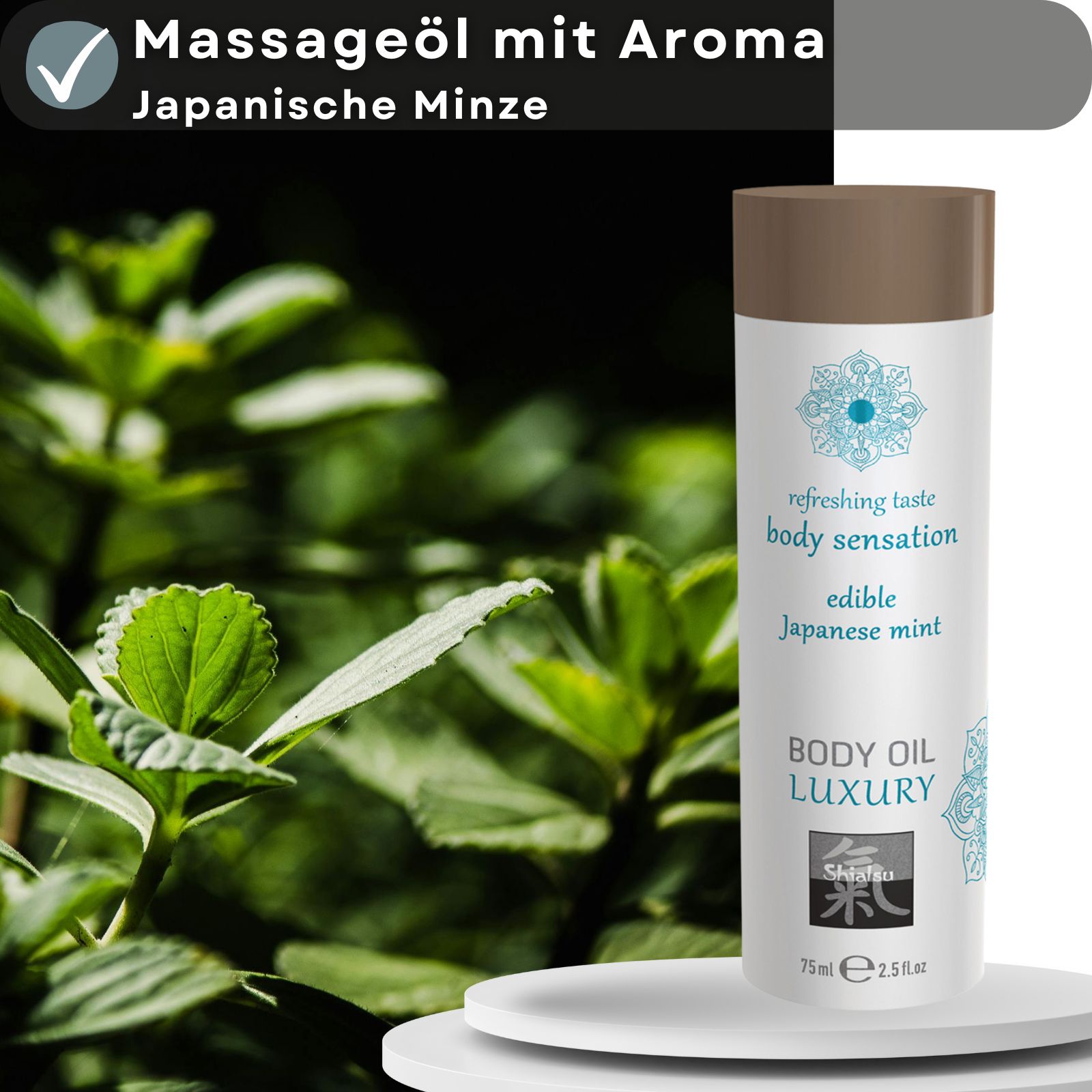 Produkt mit Text: Massageöl mit Aroma Japanische Minze. Flasche mit Text: "refreshing taste body sensation edible Japanese mint BODY OIL LUXURY".