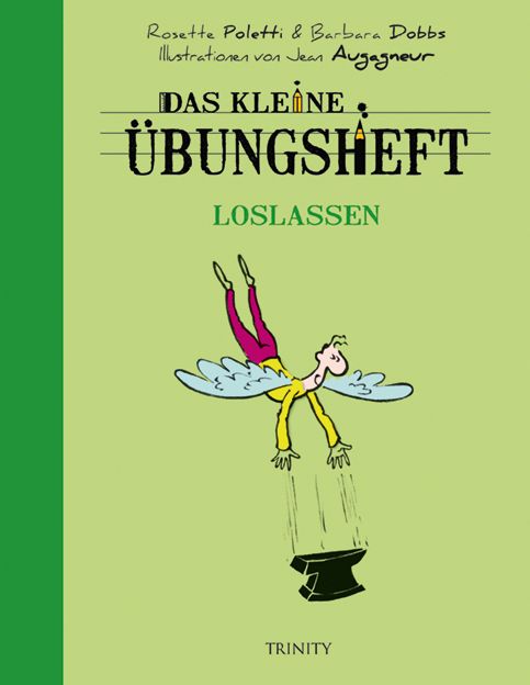 Buchcover: "Das kleine Übungsheft - Loslassen". Illustration einer Person, die einen Amboss fallen lässt. Autorennamen und Verlag.