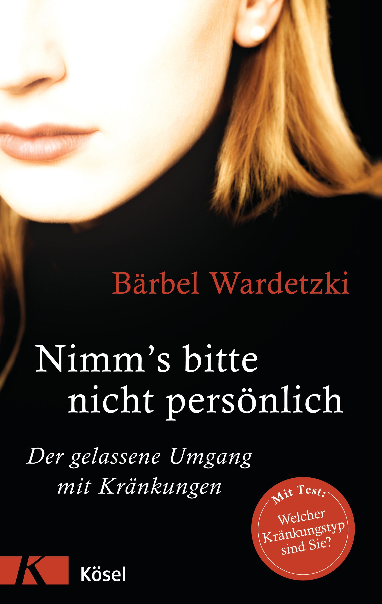 Buchcover mit Titel "Nimm's bitte nicht persönlich" von Bärbel Wardetzki. Roter Kreis mit Text "Welcher Kränkungstyp sind Sie?"
