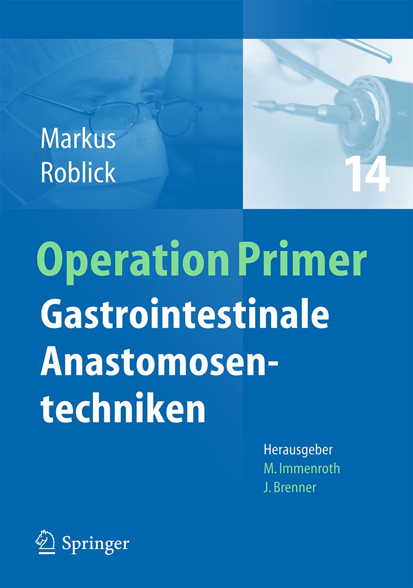 Buchcover: Operation Primer Gastrointestinale Anastomosentechniken. Autor: Markus Roblick. Herausgeber: M. Immenroth, J. Brenner. Verlag: Springer.