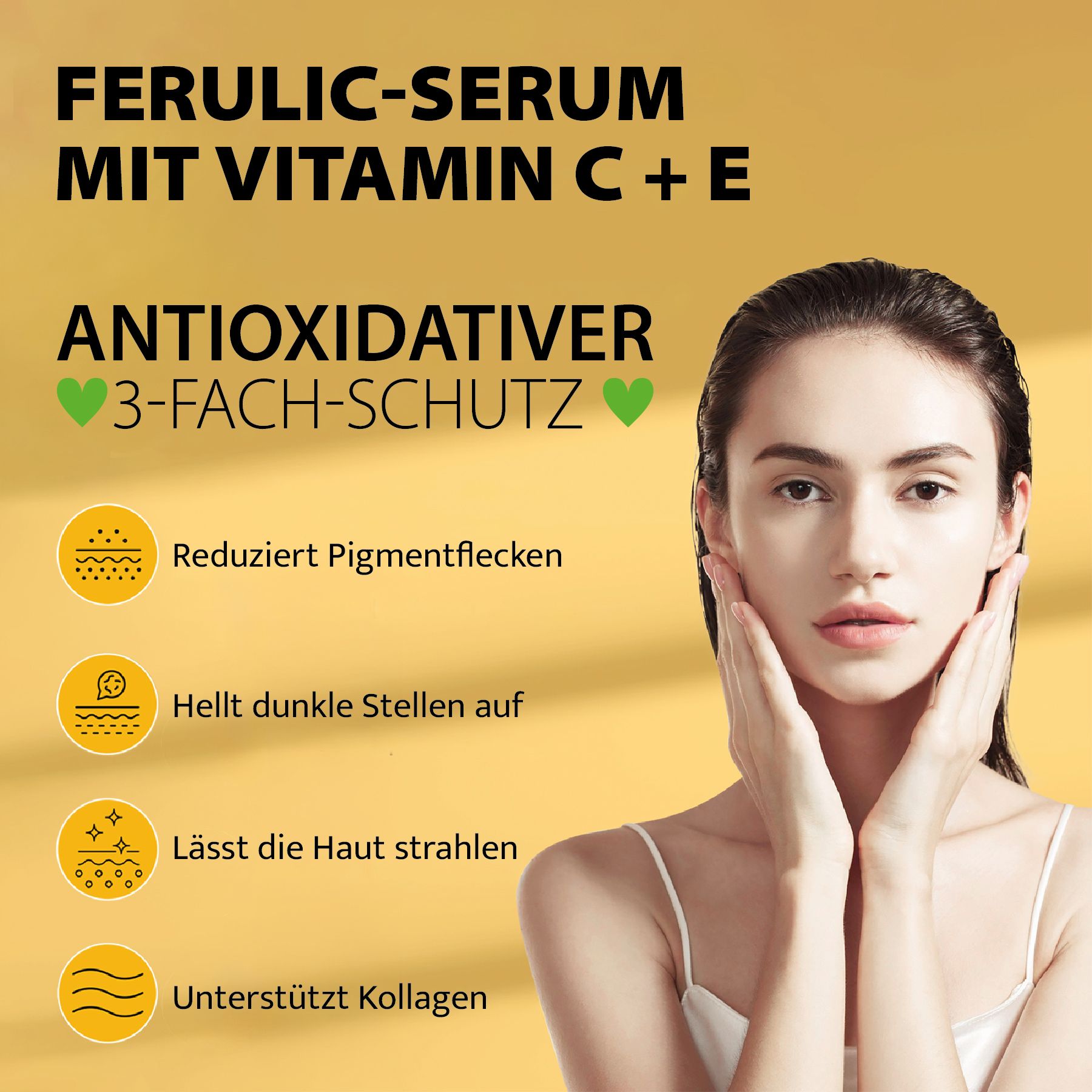 Frau berührt ihr Gesicht. Text: Ferulic-Serum mit Vitamin C + E. Antioxidativer 3-fach-Schutz. Gelber Hintergrund.