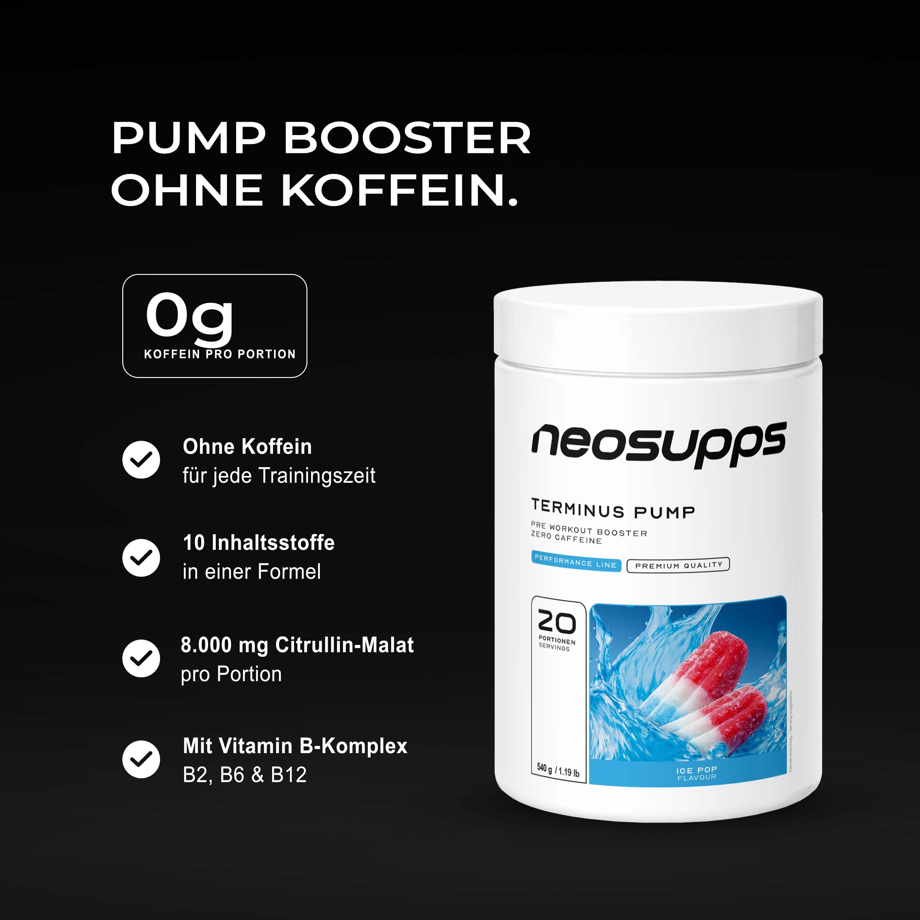 Neosupps Terminus PUMP XXL Dose. "0g Koffein pro Portion", "Ohne Koffein", "10 Inhaltsstoffe".
