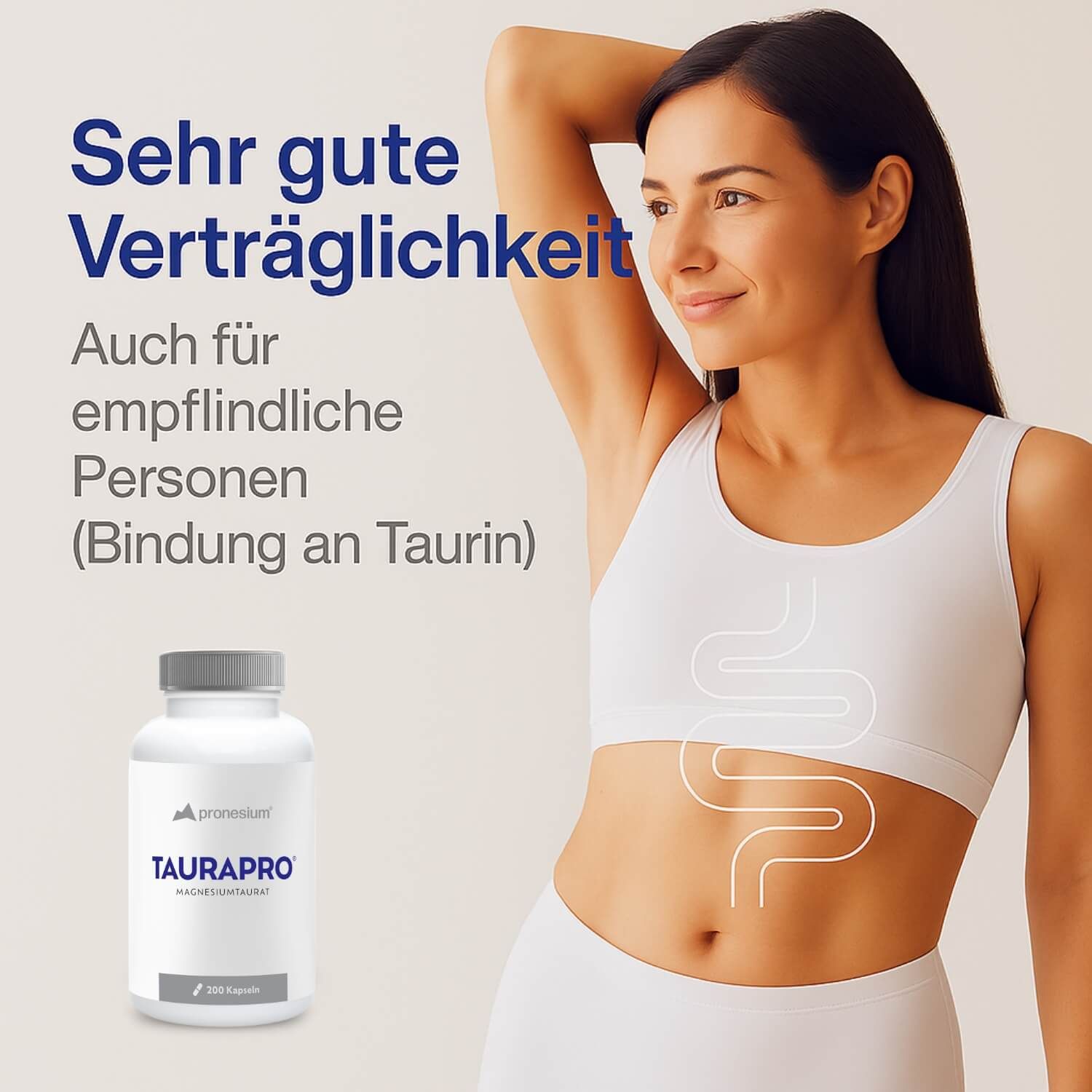 Frau mit Hand auf dem Bauch. Flasche mit TAURAPRO. Text: Sehr gute Verträglichkeit.