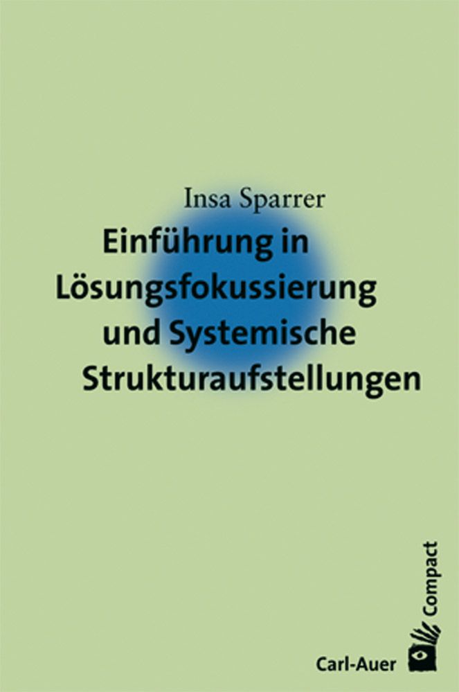 Buchcover: Einführung in Lösungsfokussierung und Systemische Strukturaufstellungen von Insa Sparrer. Verlag Carl-Auer.