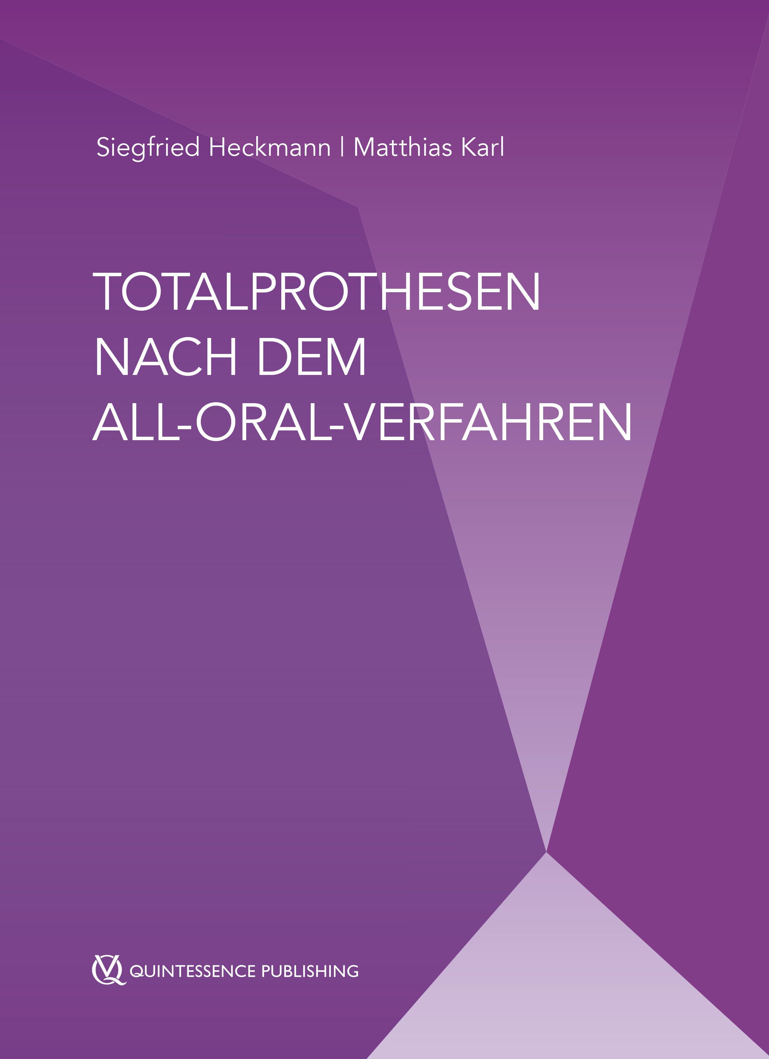 Buchcover: Titel "Totalprothesen nach dem All-Oral-Verfahren". Autoren: Siegfried Heckmann, Matthias Karl. Verlag: Quintessenz Publishing.