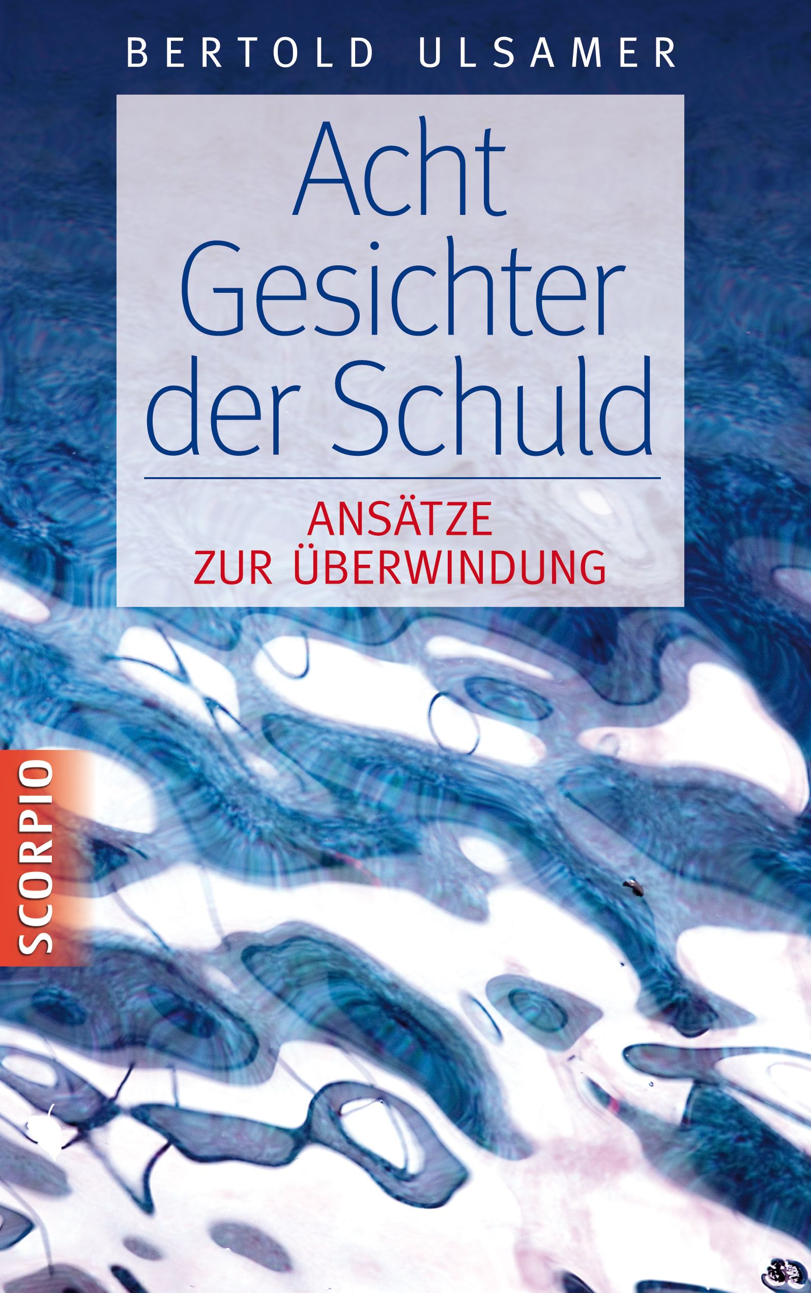 Buchcover mit Titel "Acht Gesichter der Schuld". Autor: Bertold Ulsamer. Verlag: Scorpio. Hintergrund: blau-weißes Muster.