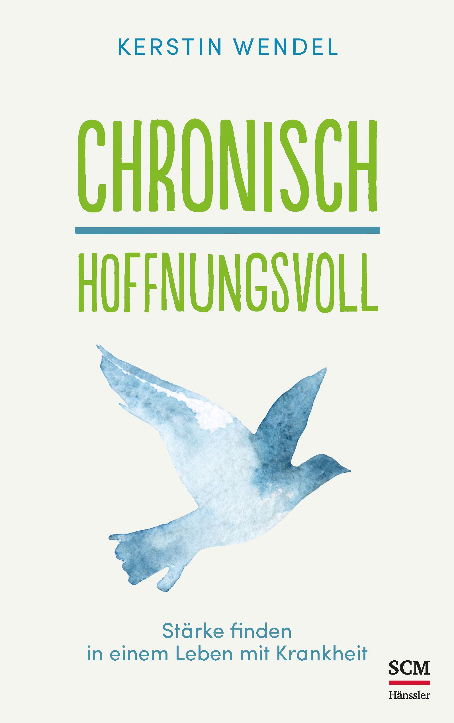Buchcover mit Titel "Chronisch hoffnungsvoll". Autorin: Kerstin Wendel. Motiv: Aquarell-Taube. Verlag: SCM Hänssler.