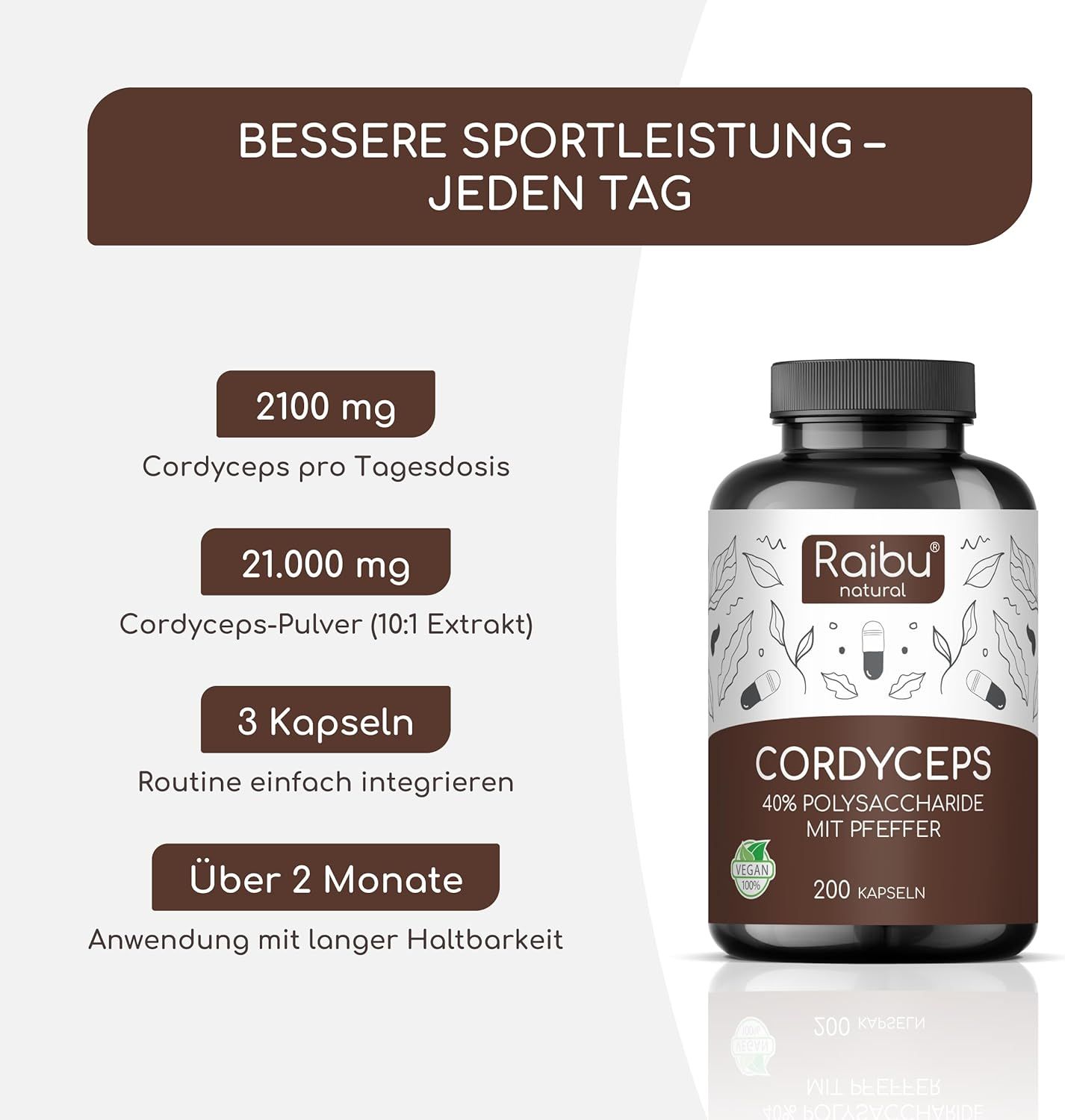 Flasche Cordyceps neben Text: 2100 mg Cordyceps pro Tagesdosis, 3 Kapseln, über 2 Monate. Mit Raibu natural und 200 Kapseln.