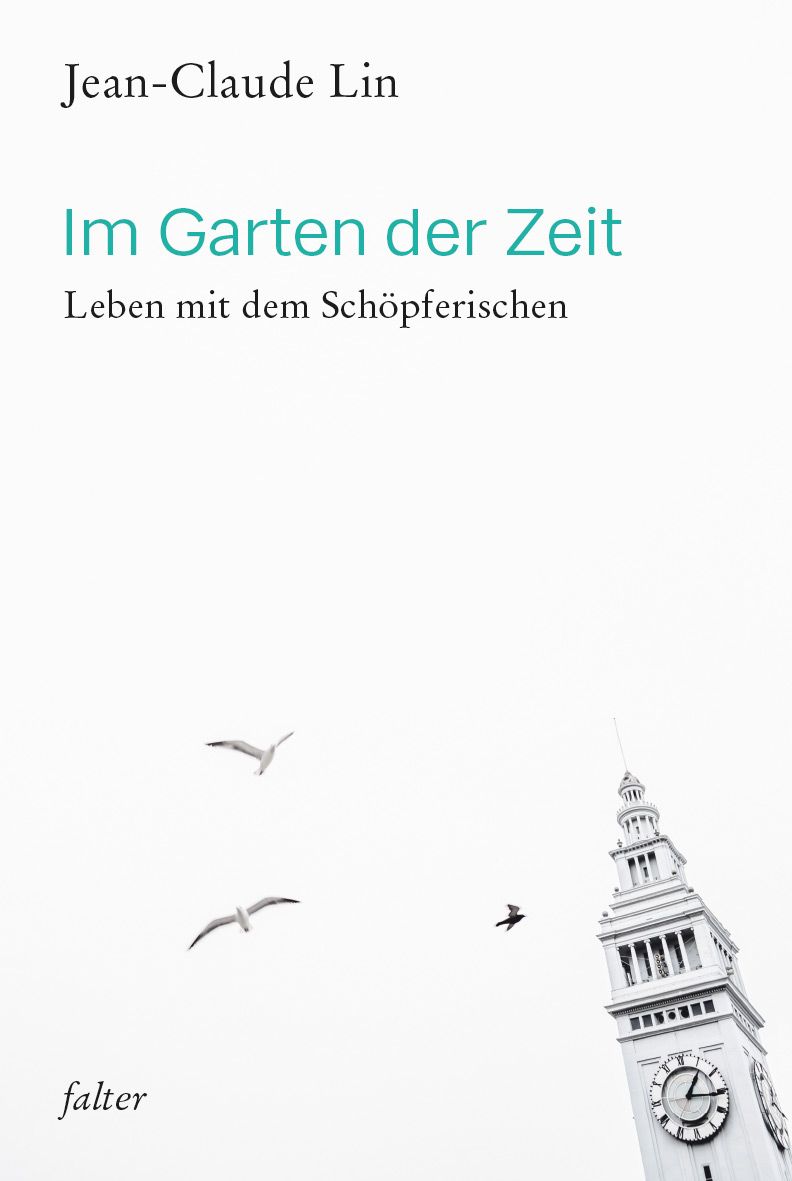 Buchcover mit Titel "Im Garten der Zeit". Autor: Jean-Claude Lin. Im Hintergrund: Turm mit Uhr und Vögel.
