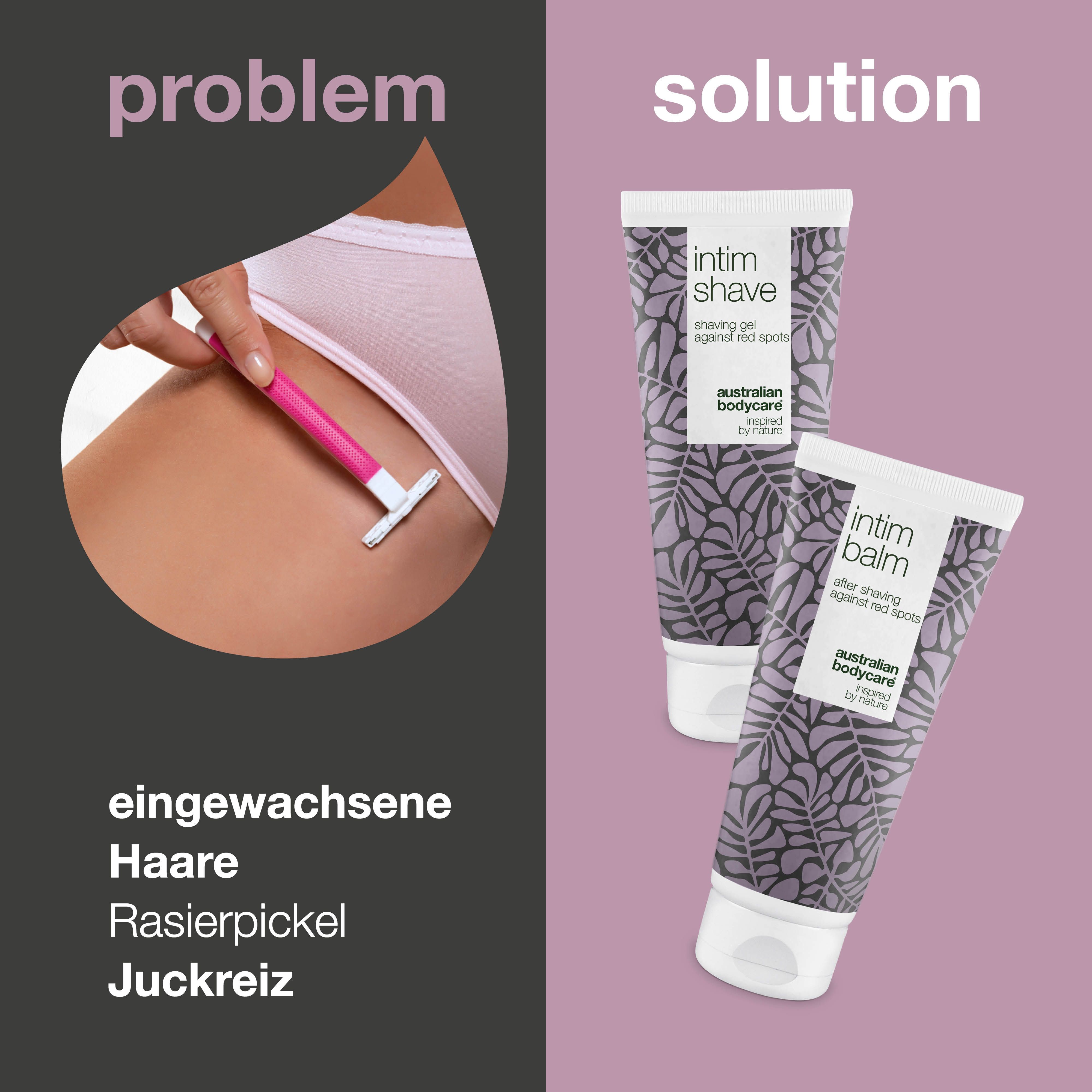 Problem/Lösung. Rasierer, Intim-Shave-Gel und Intim-Balsam. Marke: Australian Bodycare.