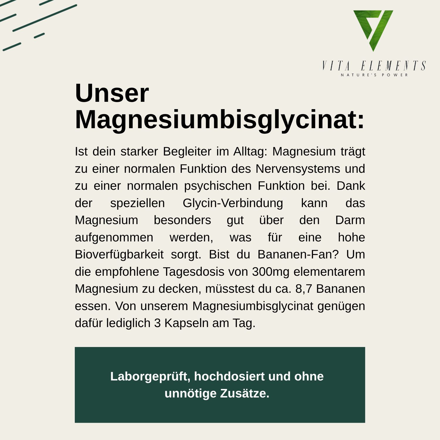 Informationen über Vita Elements Magnesiumbisglycinat: Laborgeprüft, hochdosiert, ohne Zusätze.