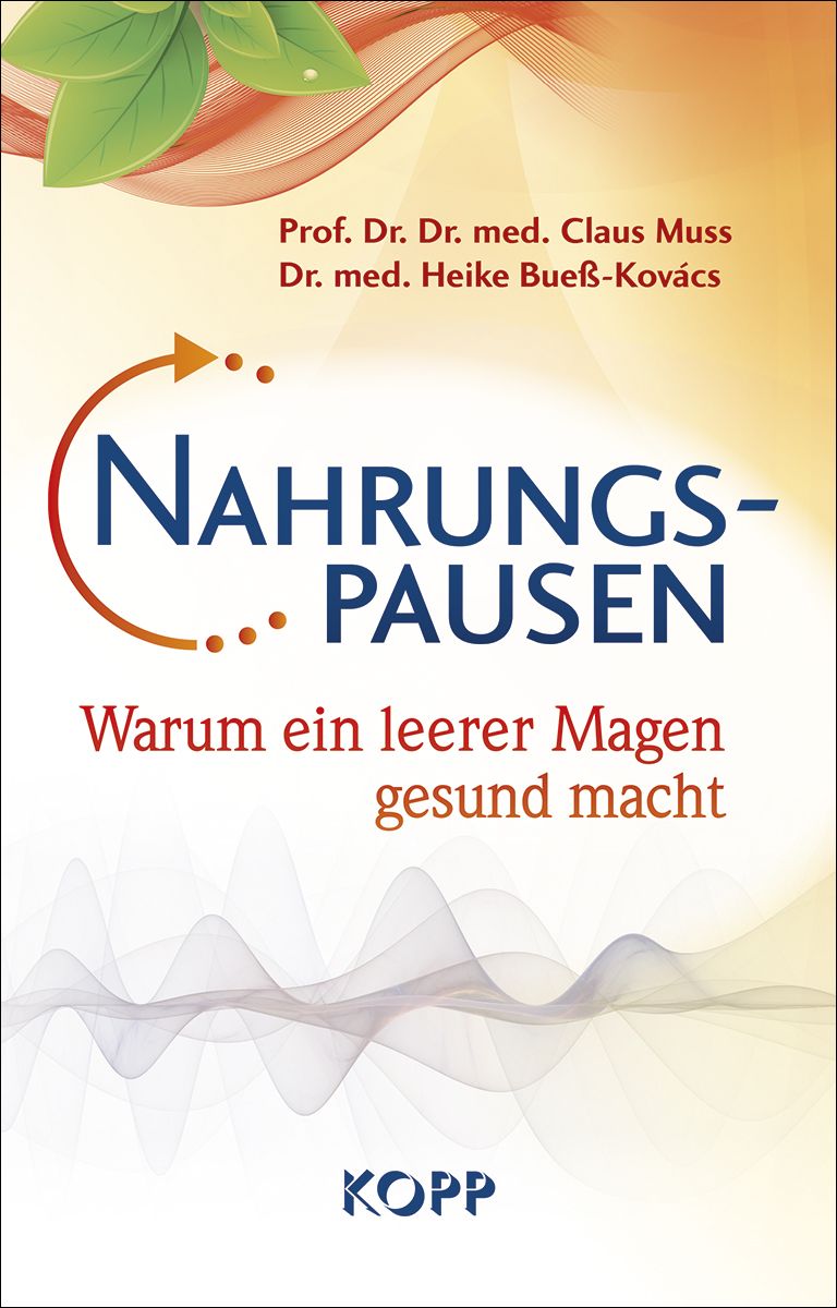 Buchcover mit Titel "Nahrungspausen". Autoren: Claus Muss, Heike Bueß-Kovács. Verlag: KOPP. Text: Warum ein leerer Magen gesund macht.