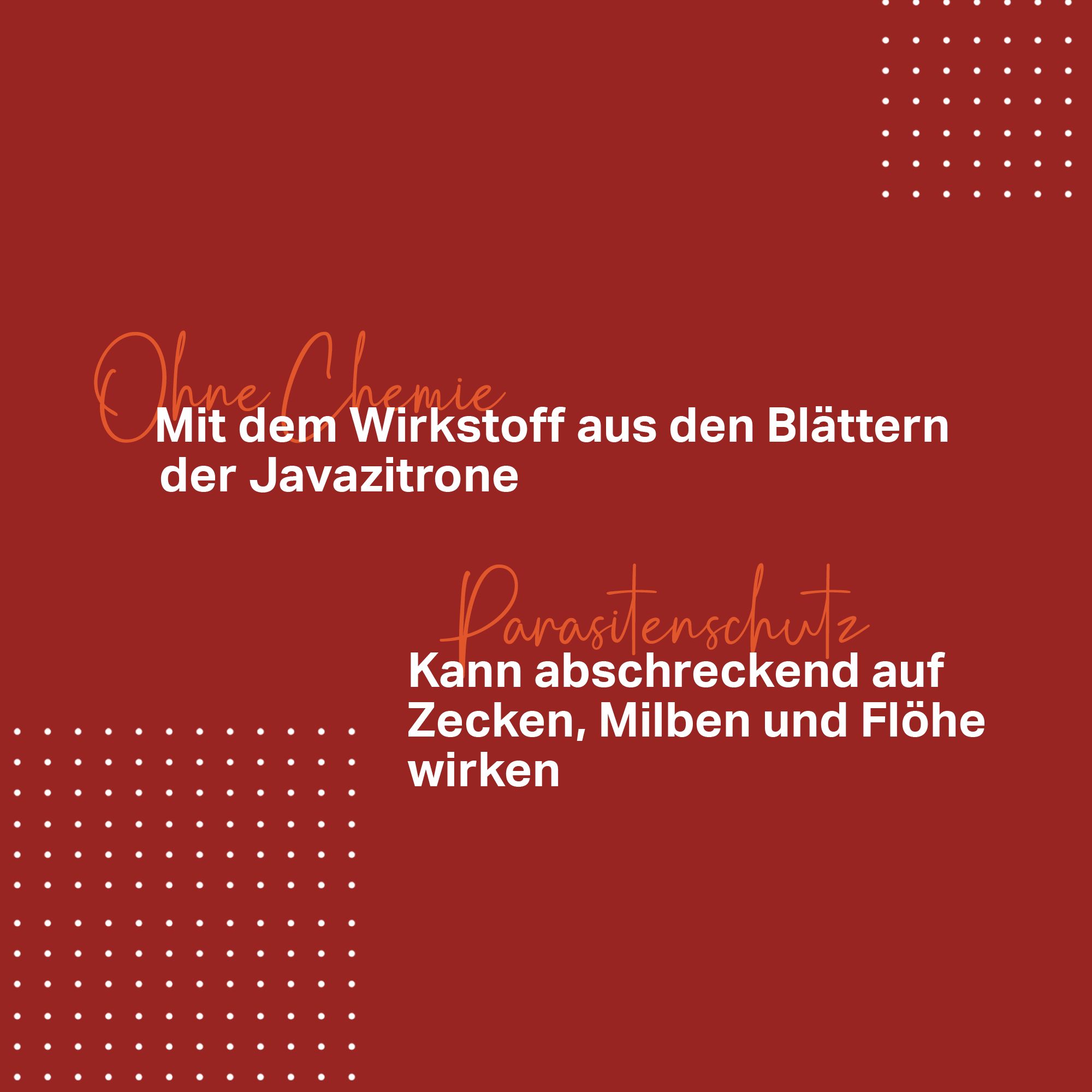 Rotes Bild. Text: Ohne Chemie. Mit Wirkstoff aus der Javazitrone. Parasitenschutz. Wirkt abschreckend auf Zecken, Milben und Flöhe.