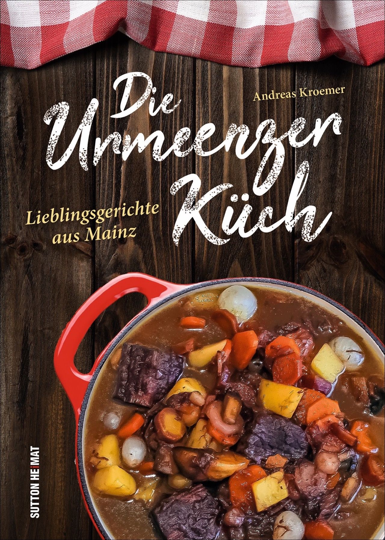 Buchcover mit Titel "Die Urmeenzer Küch". Darunter ein Topf mit Eintopf. Autor: Andreas Kroemer.