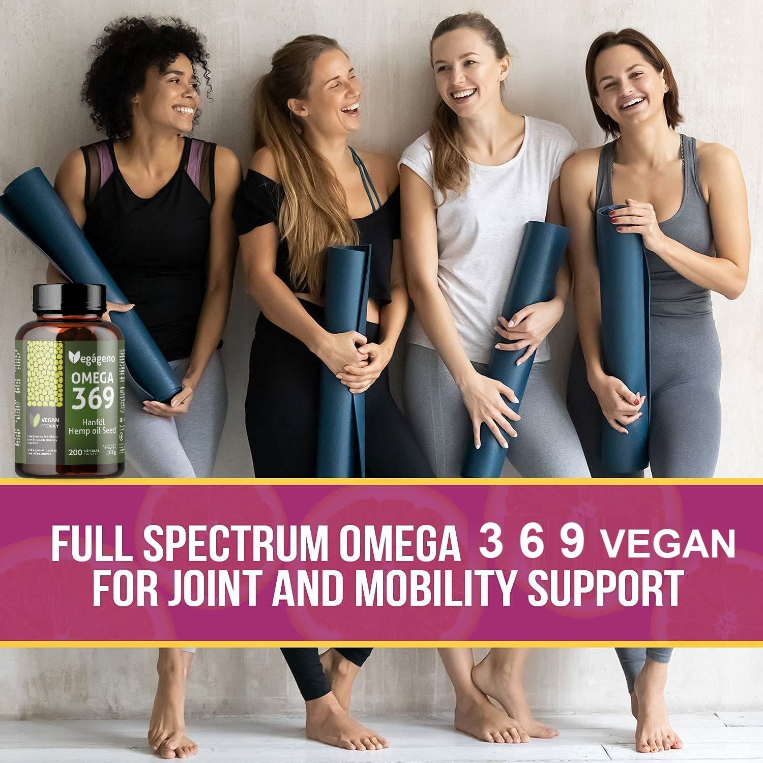 Vier Frauen mit Yogamatten. Daneben Flasche VEGÁGENO Omega 3-6-9 Kapseln. Aufschrift: Omega 369, Hanföl, 200 Kapseln. Vegan-Siegel. Für Gelenk- und Mobilitätsunterstützung.