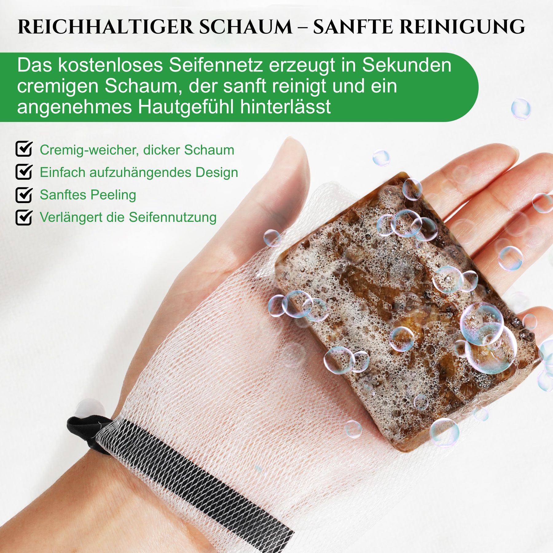 Hand mit Seifennetz und Seife. Text: Reichhaltiger Schaum - sanfte Reinigung. Cremig-weicher, dicker Schaum. Sanftes Peeling.
