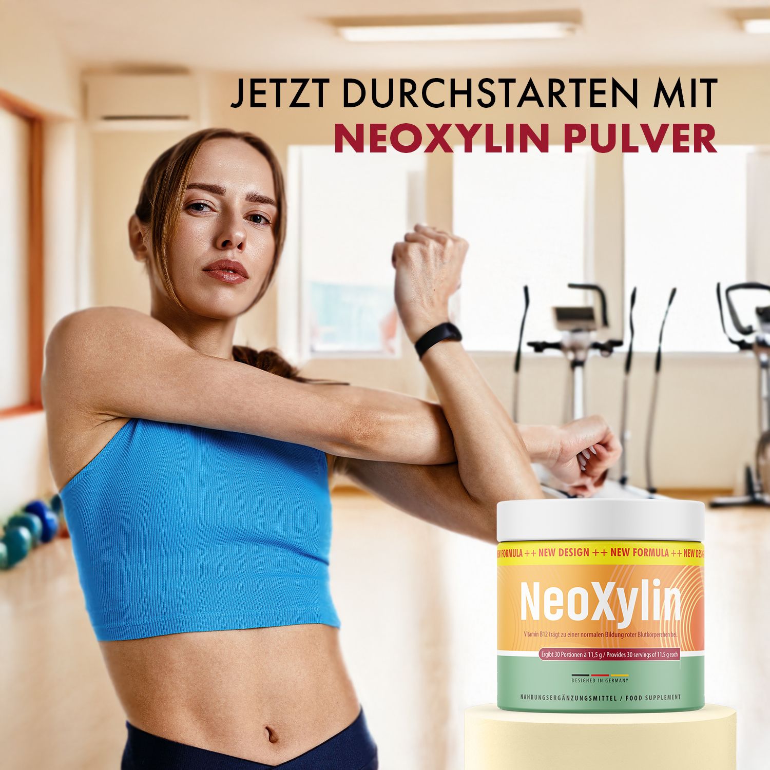 Frau dehnt sich im Fitnessstudio neben NeoXylin Pulver Dose. Text: 'Jetzt durchstarten'.
