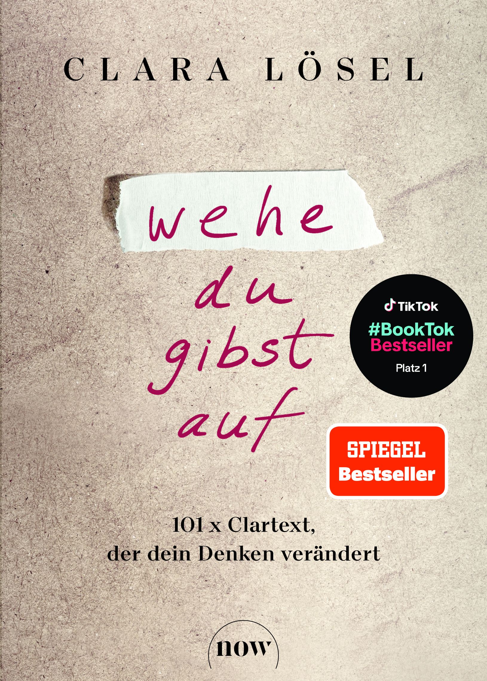 Buchrücken mit Text. Titel: "Wehe du gibst auf". Autorin: Clara Lösel. Zitate und Klappentext.