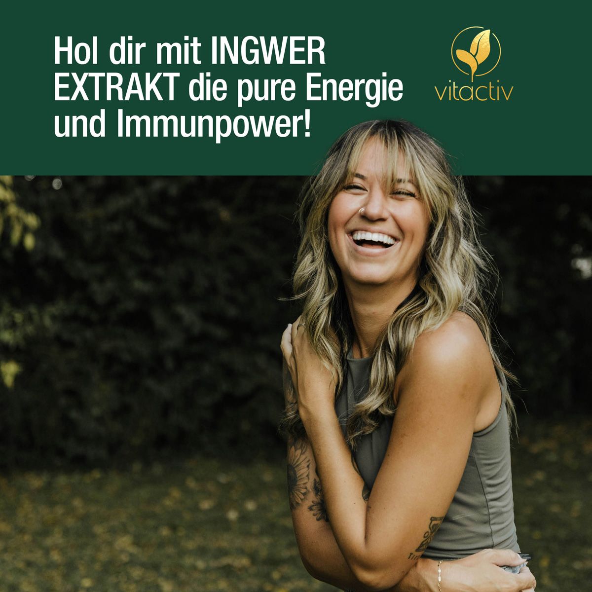 Frau lacht. Text: Hol dir mit INGWER EXTRAKT die pure Energie und Immunpower! Logo Vitactiv.