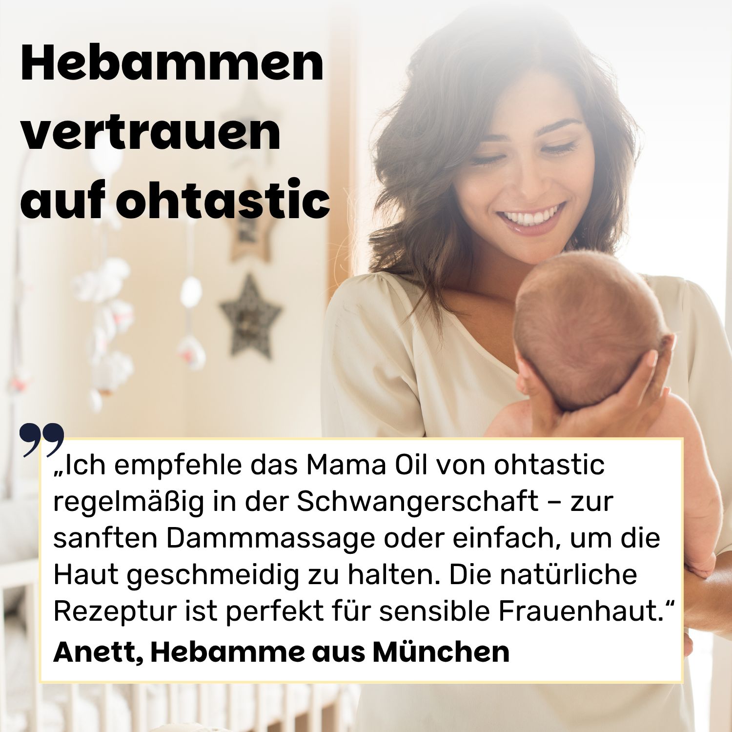 Frau hält Baby. Zitat: Ich empfehle das Mama Oil von ohtastic regelmäßig in der Schwangerschaft - zur sanften Damm-Massage.