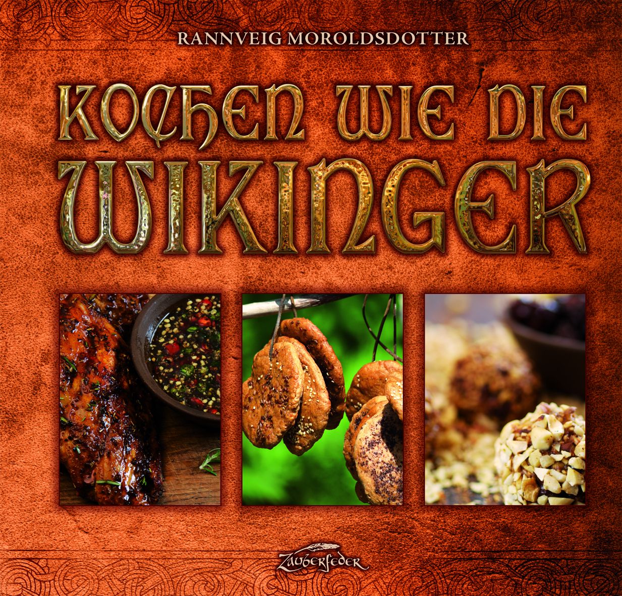 Buchcover mit Titel "Kochen wie die Wikinger" und drei Food-Fotos. Autorin: Rannveig Moroldsdotter. Verlag: Zauberfeder.