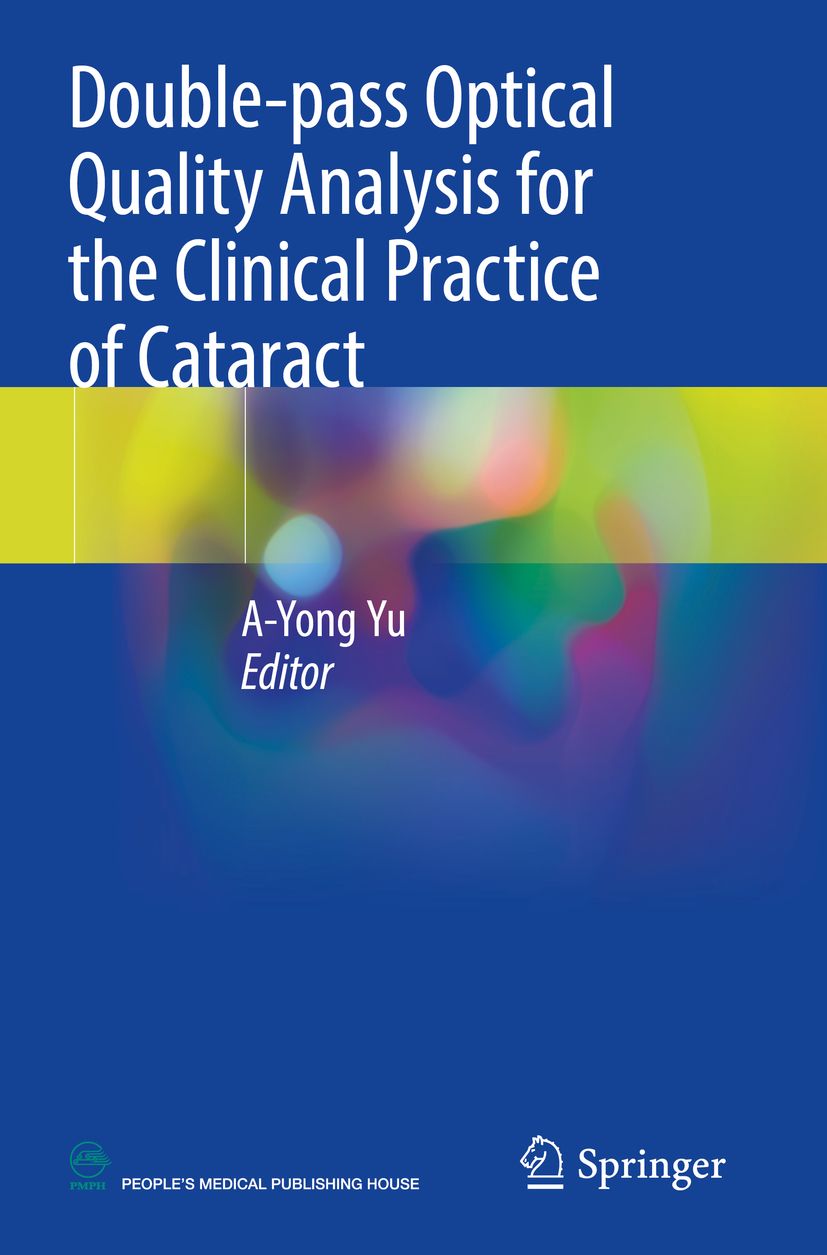 Buchcover mit Titel: Double-pass Optical Quality Analysis for the Clinical Practice of Cataract. Herausgeber: A-Yong Yu. Verlag: Springer.