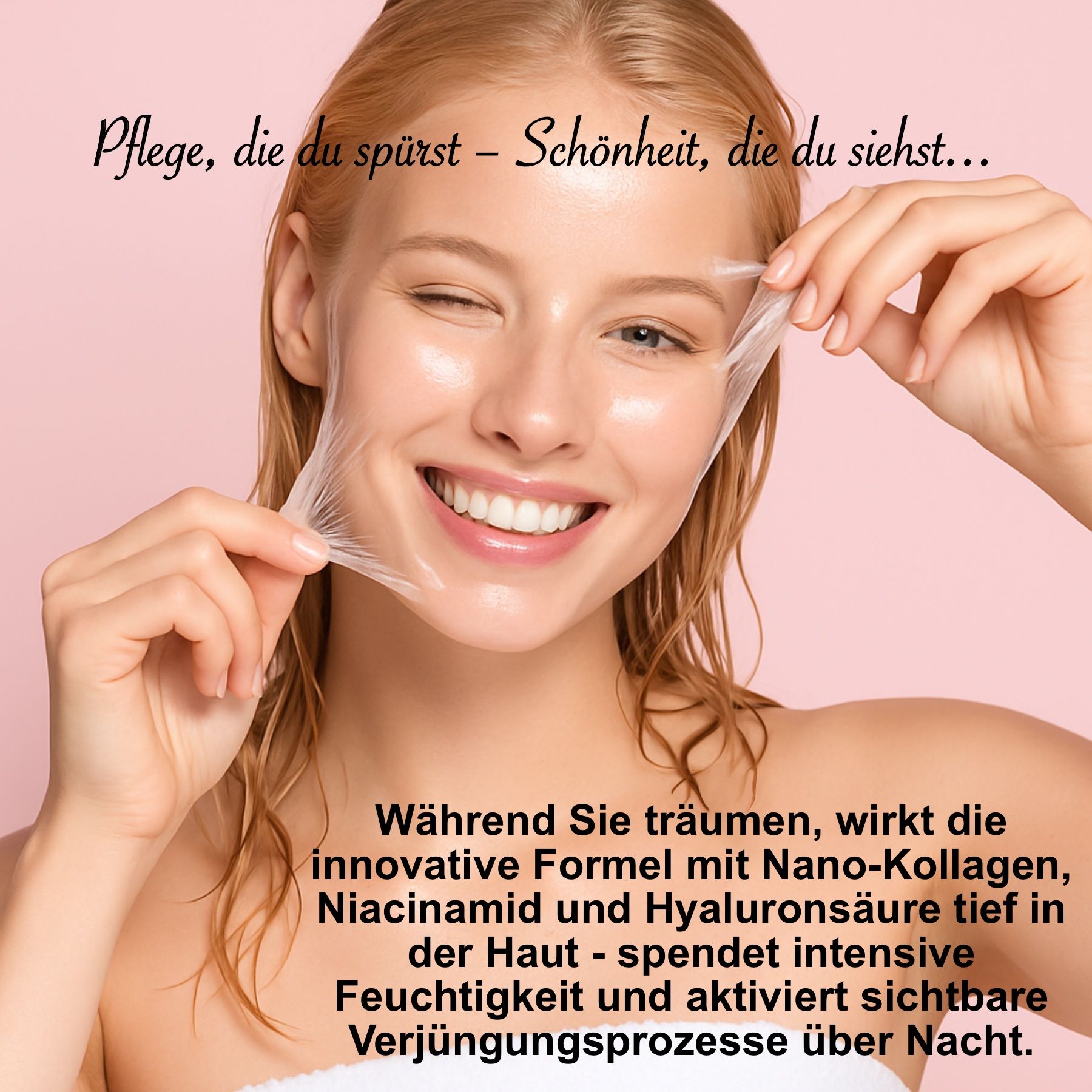 Frau mit Maske, die sich ablöst. Text: Pflege, die du spürst – Schönheit, die du siehst... Innovative Formel mit Nano-Kollagen, Niacinamid und Hyaluronsäure.