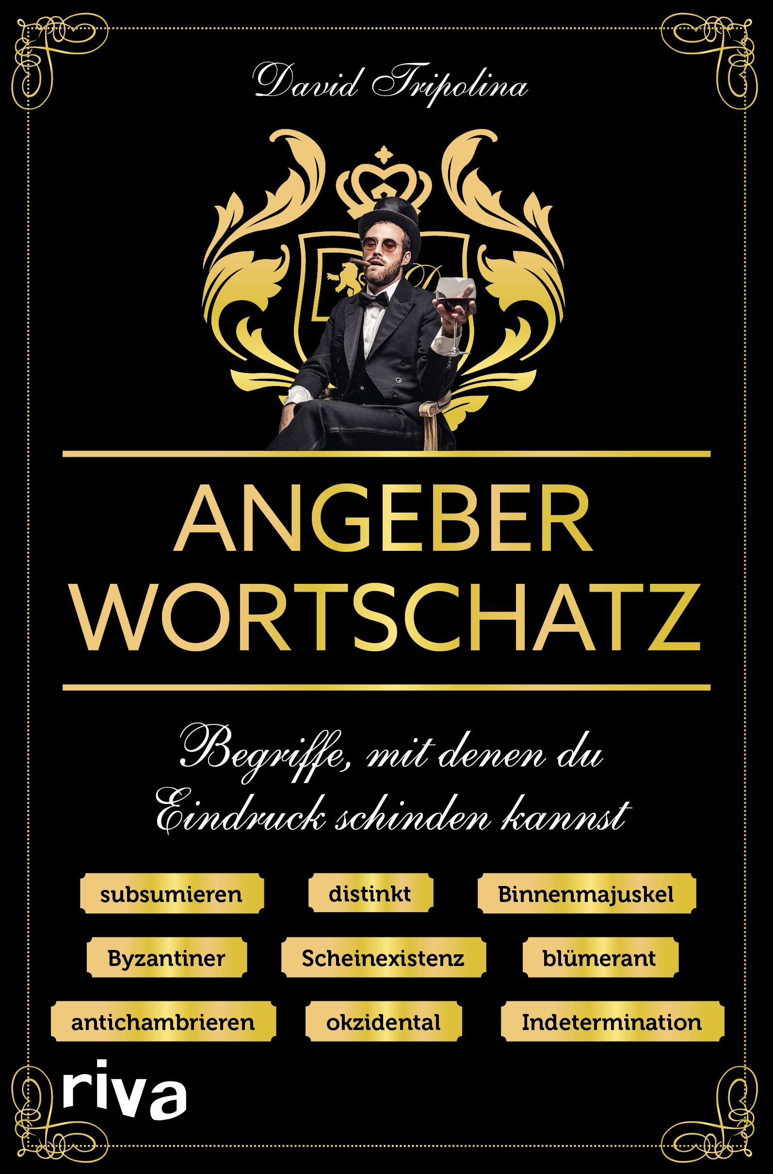 Buchcover mit Titel "ANGEBER WORTSCHATZ". Autor: David Tripolina. Schwarzer Hintergrund, goldene Schrift und Illustrationen. Verlag: riva.