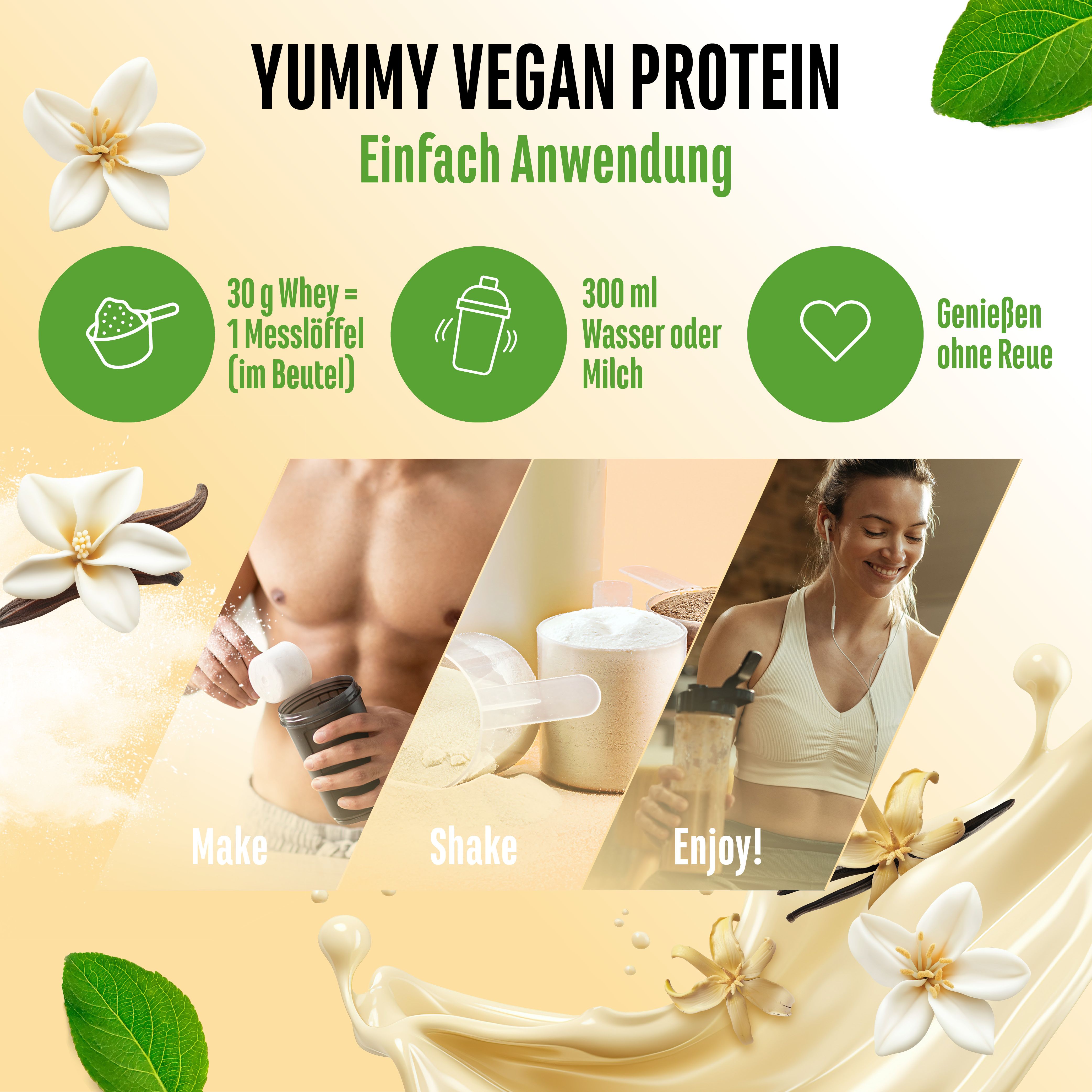 Anwendung von Yummy Vegan Protein. 30g Whey = 1 Messlöffel. Mischen mit Wasser oder Milch. Genießen.