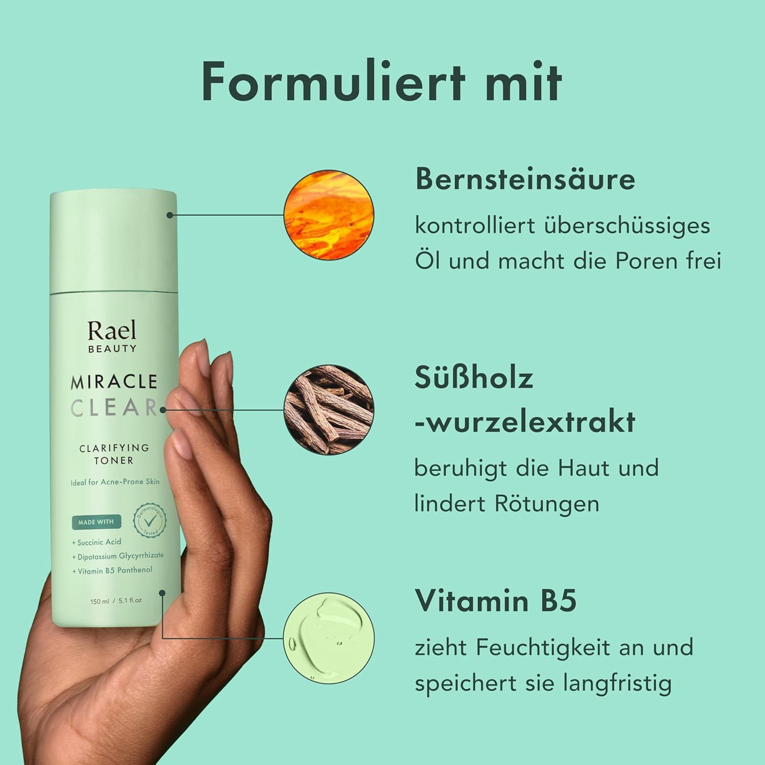 Produktflasche und Zutaten-Illustrationen. Text: Bernsteinäure, Süßholz-Wurzelextrakt, Vitamin B5. Flasche: Rael Beauty, Miracle Clear.