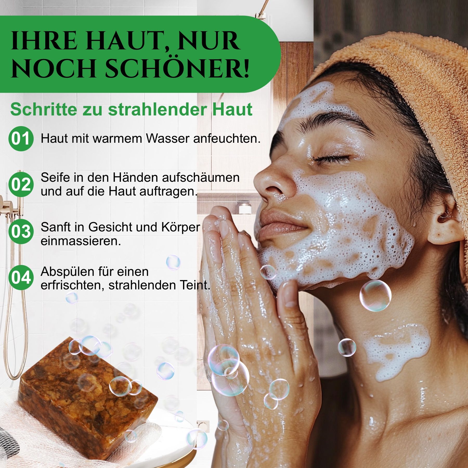 Frau wäscht sich mit Seife im Badezimmer. Text: Schritte zu strahlender Haut. Befeuchten, aufschäumen, einmassieren, abspülen.
