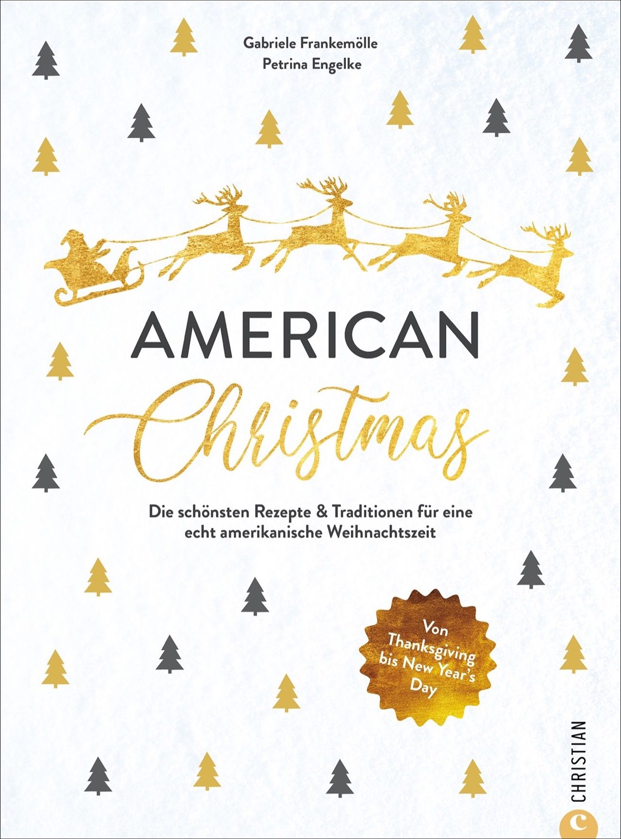 Buchcover mit goldener Schrift: "AMERICAN Christmas". Illustration von Rentieren und Weihnachtsbäumen. Autoren: Gabriele Frankemölle, Petrina Engelke.