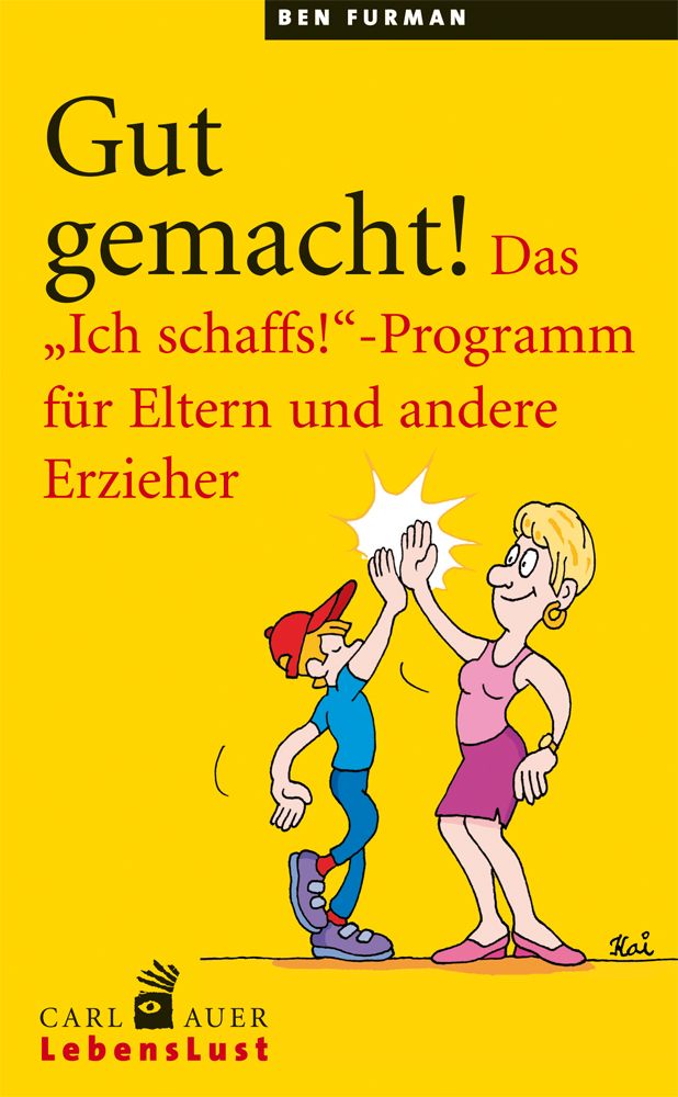 Buchcover mit gelbem Hintergrund. Titel: Gut gemacht! Untertitel: Das „Ich schaffs!“-Programm für Eltern und andere Erzieher. Illustration: Mutter und Kind geben sich High Five.