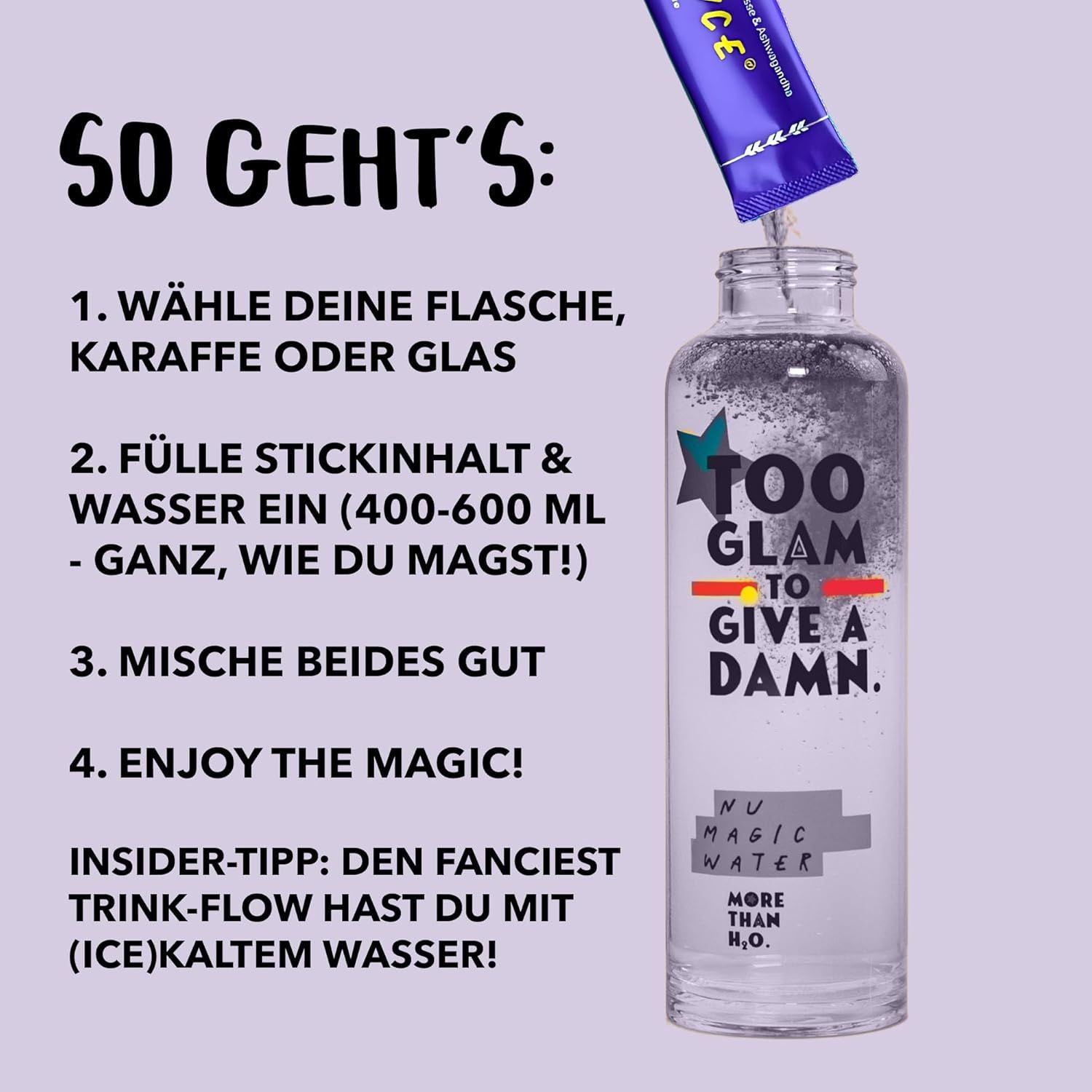 Anleitung: Inhalt eines Sticks in Glas/Karaffe/Flasche geben, mit Wasser mischen. Text: "TOO GLAM TO GIVE A DAMN." und "NU MAGIC WATER".