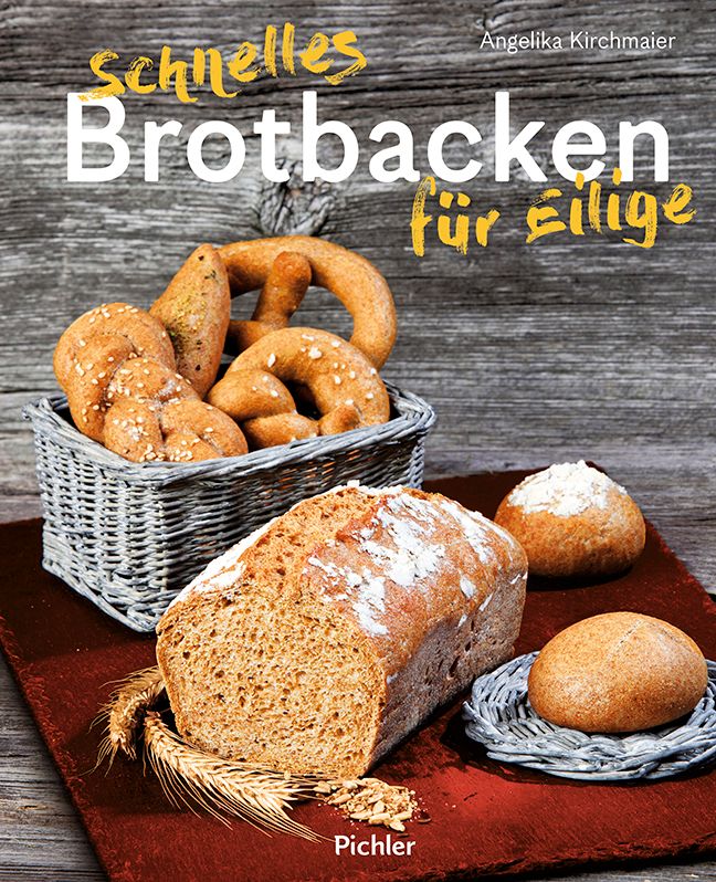 Buchcover: "Schnelles Brotbacken für Eilige". Brot, Brezeln in einem Korb. Autorin: Angelika Kirchmaier. Verlag: Pichler.