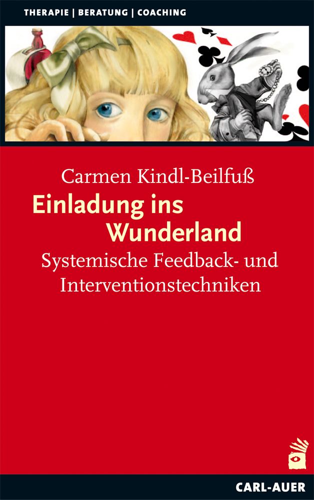 Buchcover: Titel "Einladung ins Wunderland". Autorin: Carmen Kindl-Beilfuß. Verlag: Carl-Auer. Illustration: Alice und Hase.
