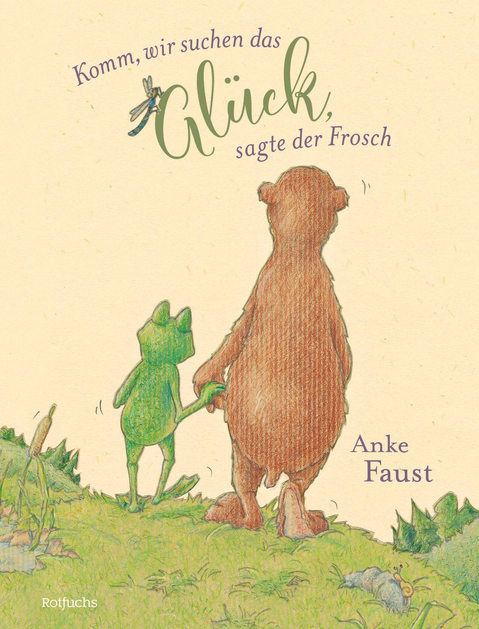 Buchcover mit Titel: Komm, wir suchen das Glück, sagte der Frosch. Illustration von Frosch und Bär. Autor: Anke Faust.