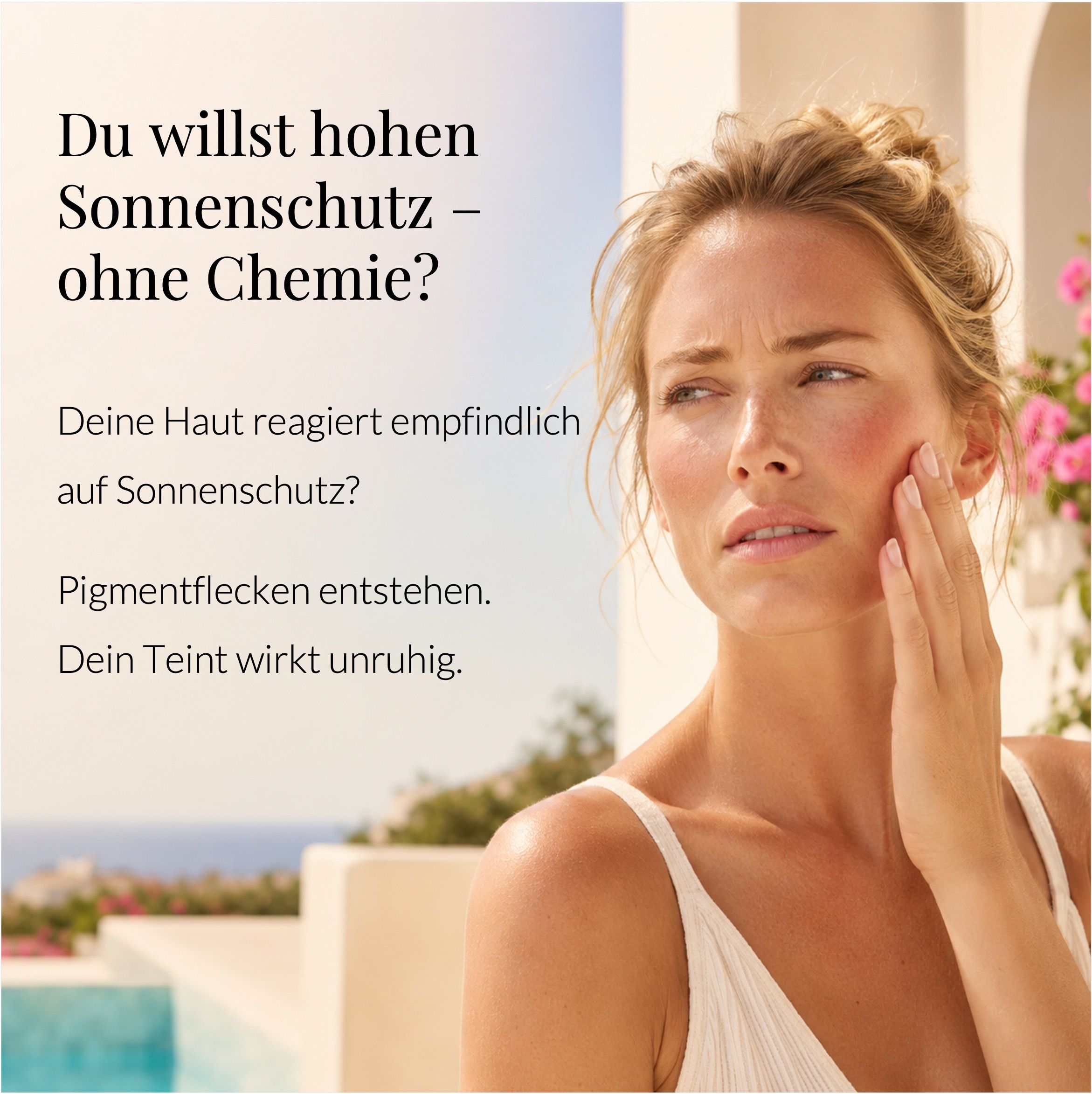 Frau berührt ihr Gesicht. Text: Hoher Sonnenschutz ohne Chemie? Pigmentflecken.