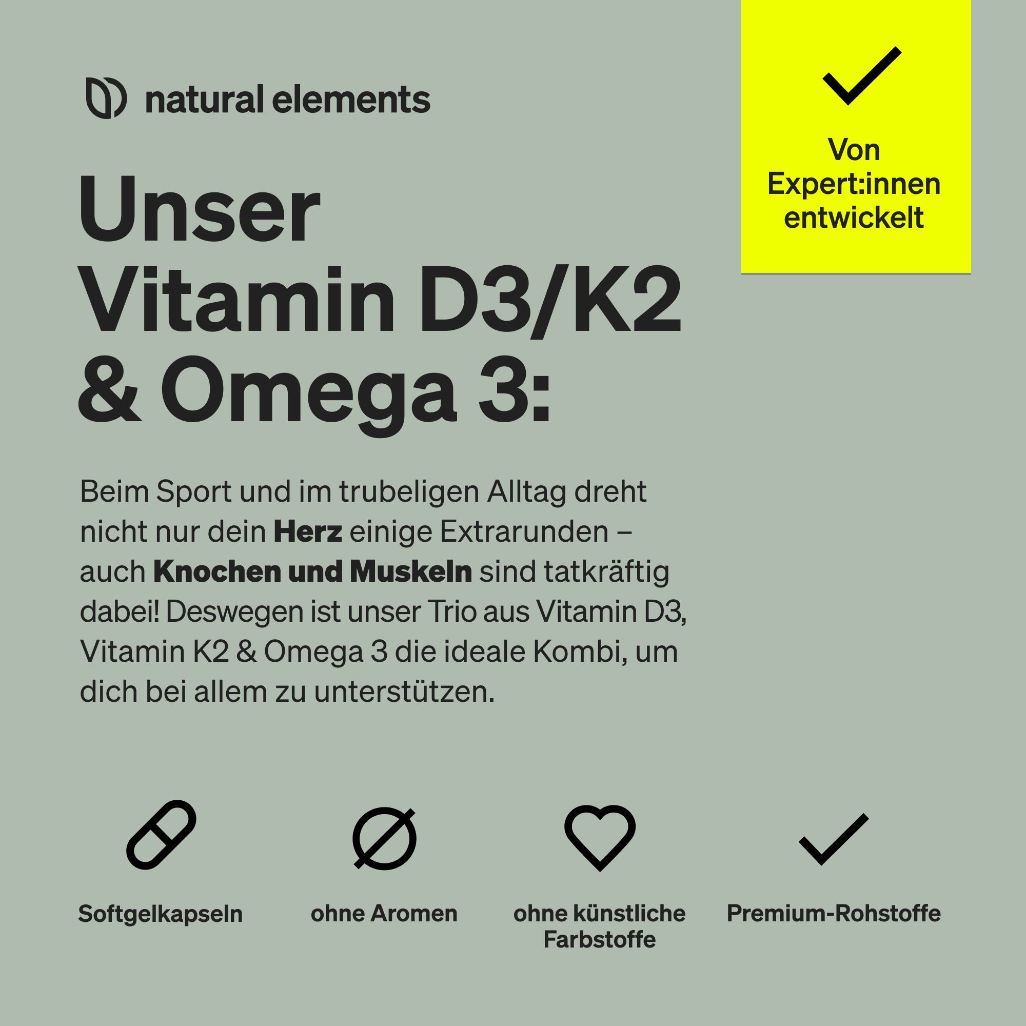 Text auf grünem Hintergrund. Überschrift: Unser Vitamin D3/K2 & Omega 3. Softgelkapseln, ohne Aromen, ohne künstliche Farbstoffe.