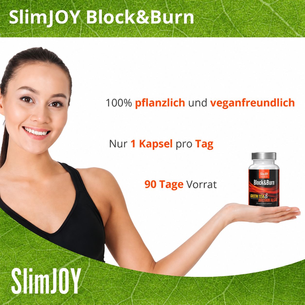 Frau mit SlimJOY Block&Burn, 100% pflanzlich, vegan, 1 Kapsel pro Tag, 90 Tage Vorrat.