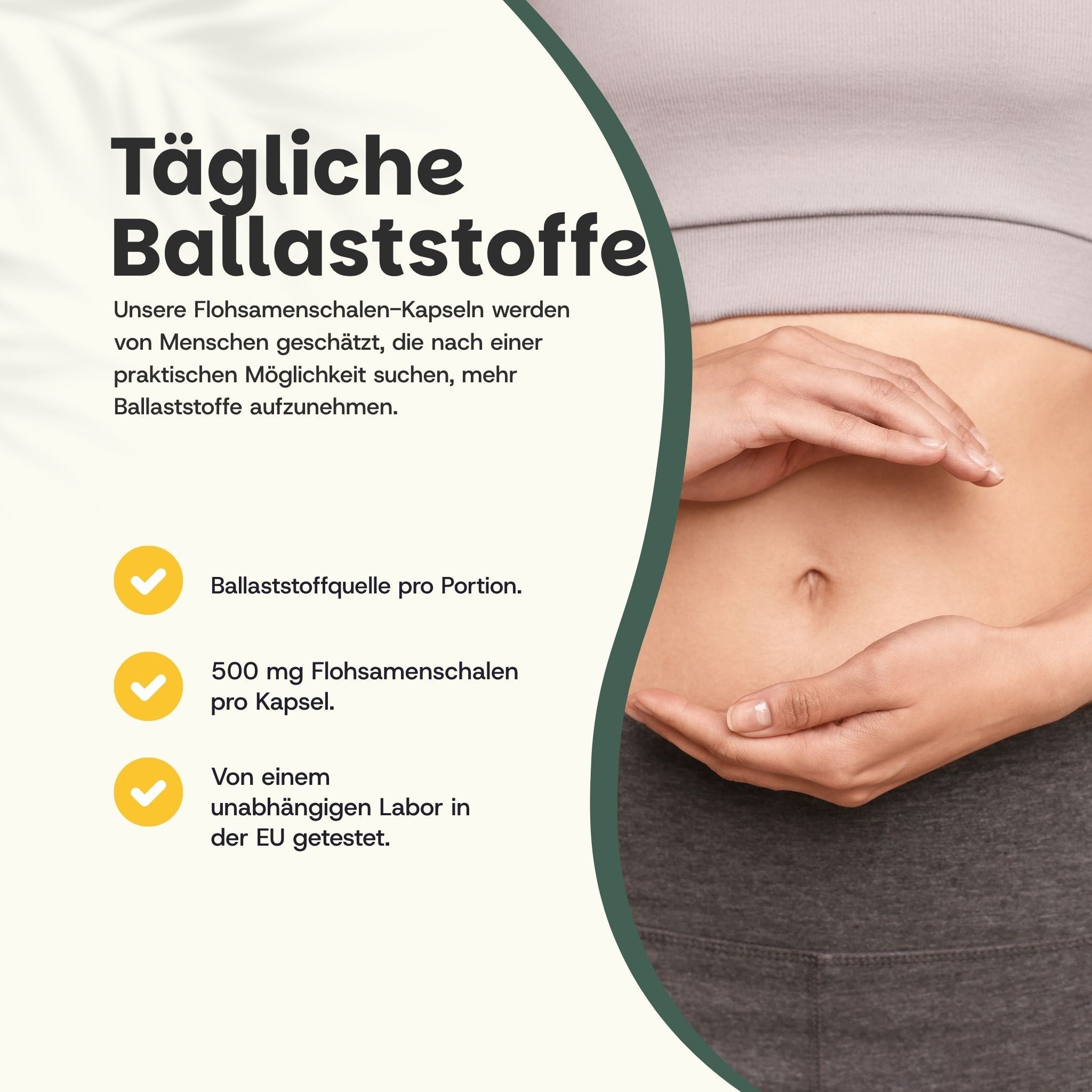 Bauch einer Person. Text: Tägliche Ballaststoffe. 3 gelbe Häkchen. 500 mg Flohsamenschalen pro Kapsel.