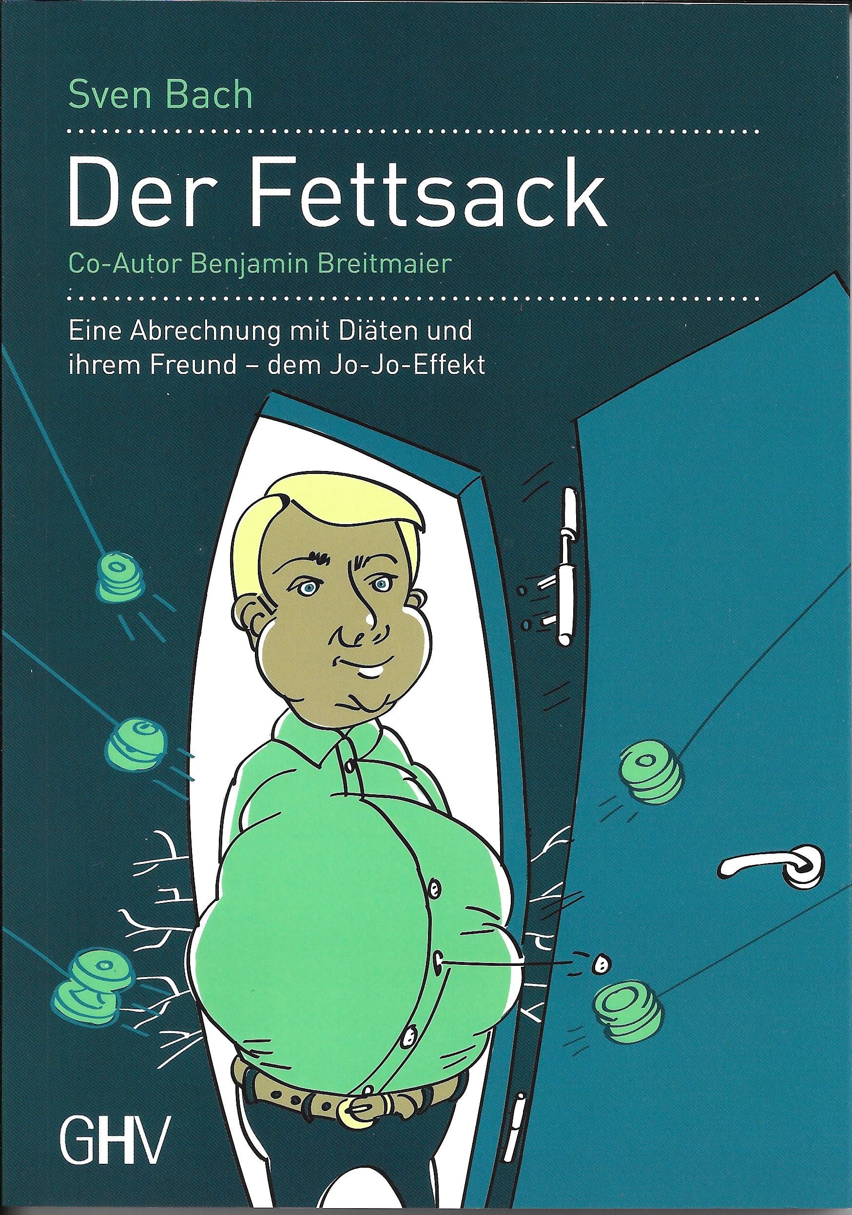 Buchcover: Titel "Der Fettsack". Autor Sven Bach. Illustration: Mann mit Bauch vor Tür. Verlag GHV.