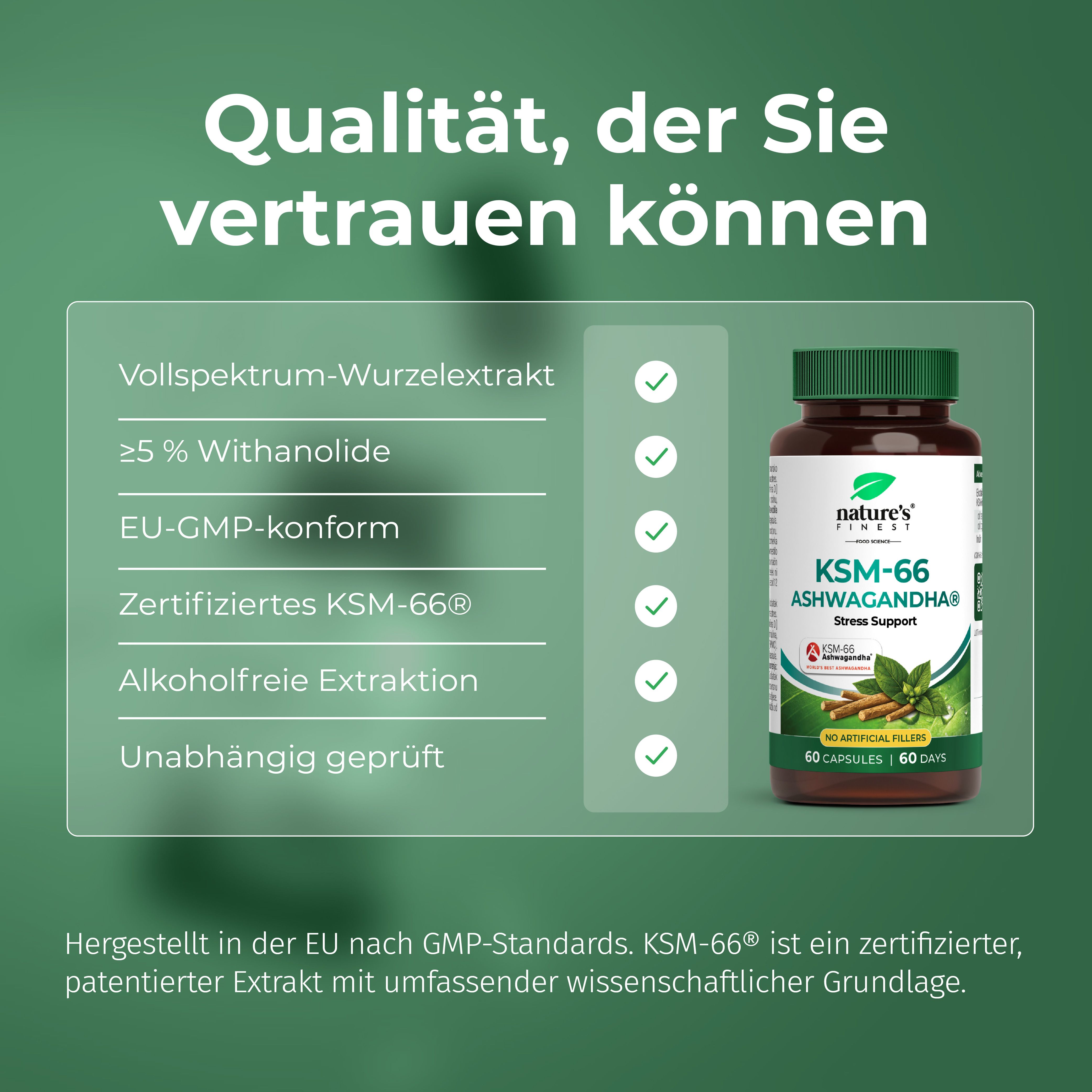 Qualitätsmerkmale: Vollspektrum-Wurzelextrakt, ≥5% Withanolide, EU-GMP-konform, zertifiziertes KSM-66®, alkoholfreie Extraktion.