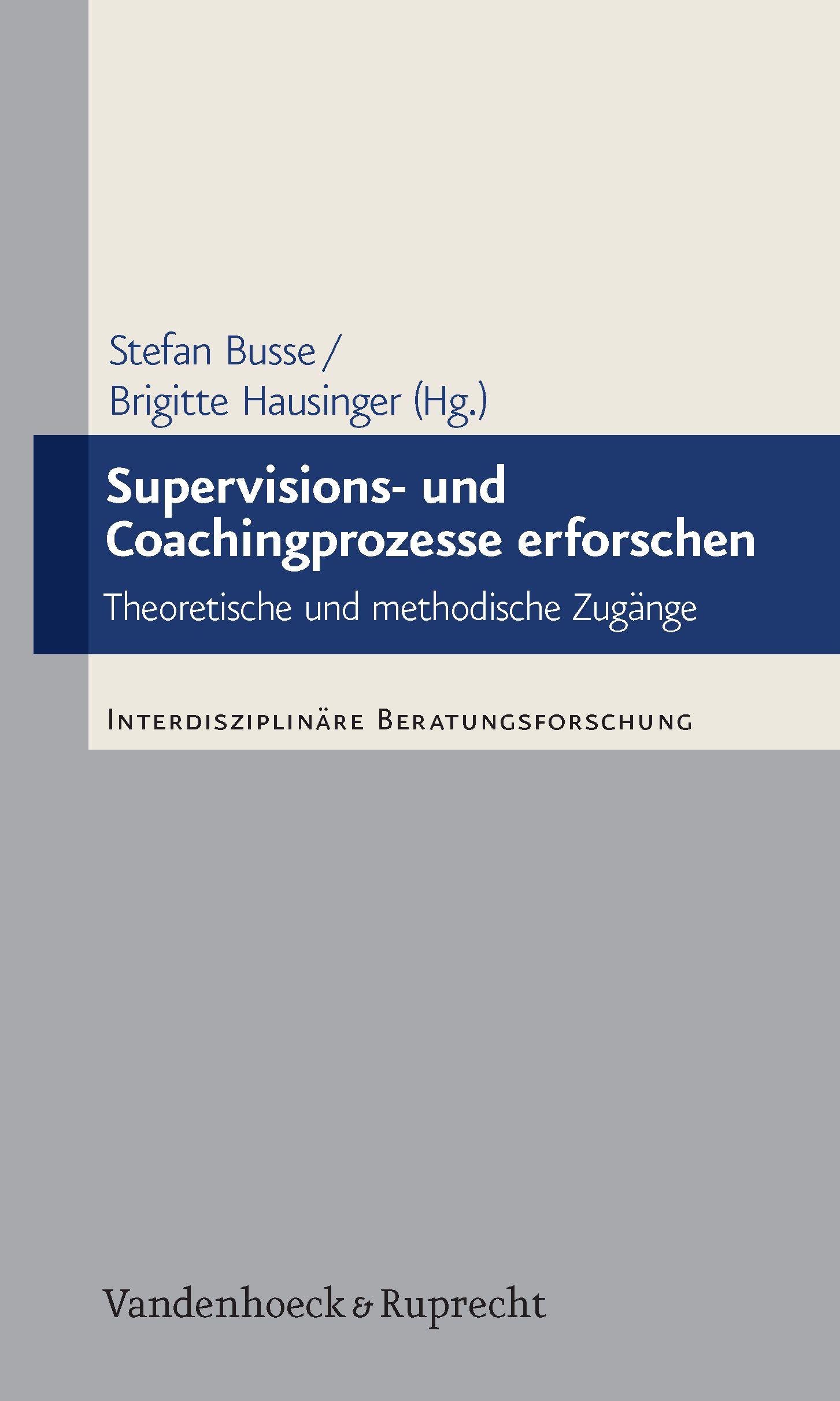 Buchcover: "Supervisions- und Coachingprozesse erforschen". Autoren: Stefan Busse, Brigitte Hausinger. Verlag Vandenhoeck & Ruprecht.