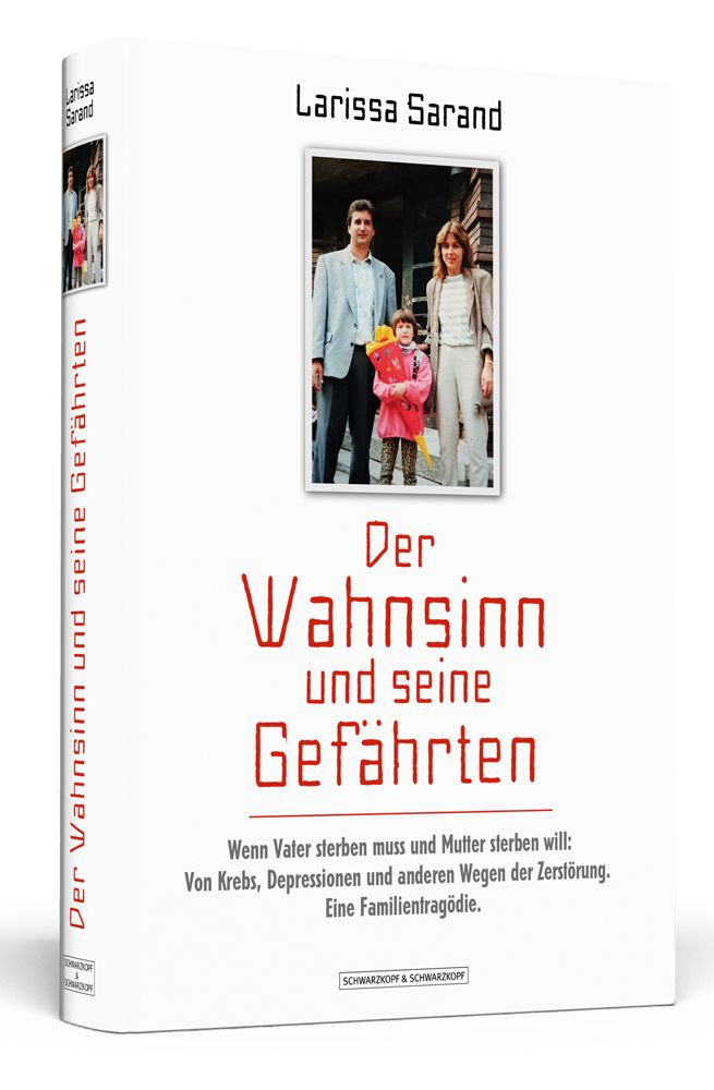 Buchcover. Titel: Der Wahnsinn und seine Gefährten. Autorin: Larissa Sarand. Foto einer Familie. Verlag: Schwarzkopf & Schwarzkopf.