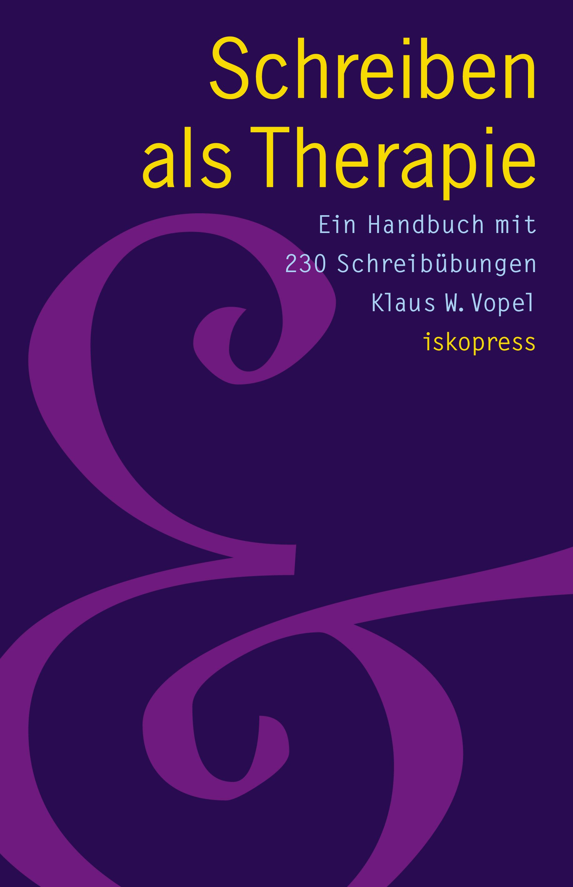 Buchcover: "Schreiben als Therapie". Titel in Gelb auf violettem Hintergrund. Autor: Klaus W. Vopel. Verlag: iskopress. Enthält 230 Schreibübungen.