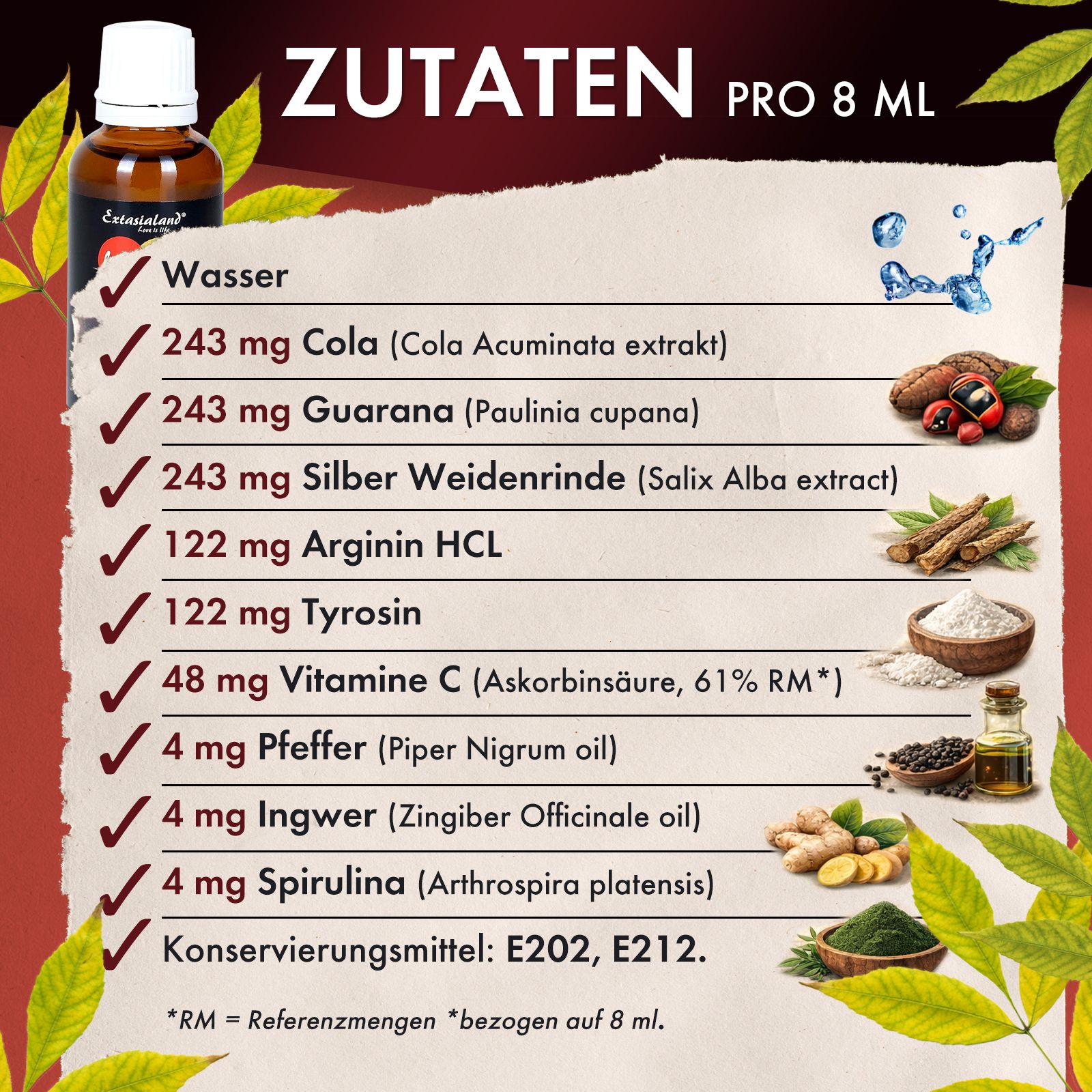 Zutatenliste pro 8 ml. Wasser, Cola, Guarana, Silber Weidenrinde, Arginin HCL, Tyrosin, Vitamin C, Pfeffer, Ingwer, Spirulina.